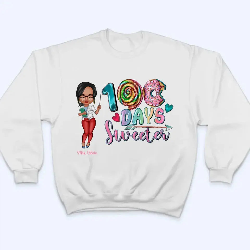 100 Days Sweeter - Personalized Custom T-shirt - Teacher's Day, Appreciation Gift For Teacher Ezcustomize