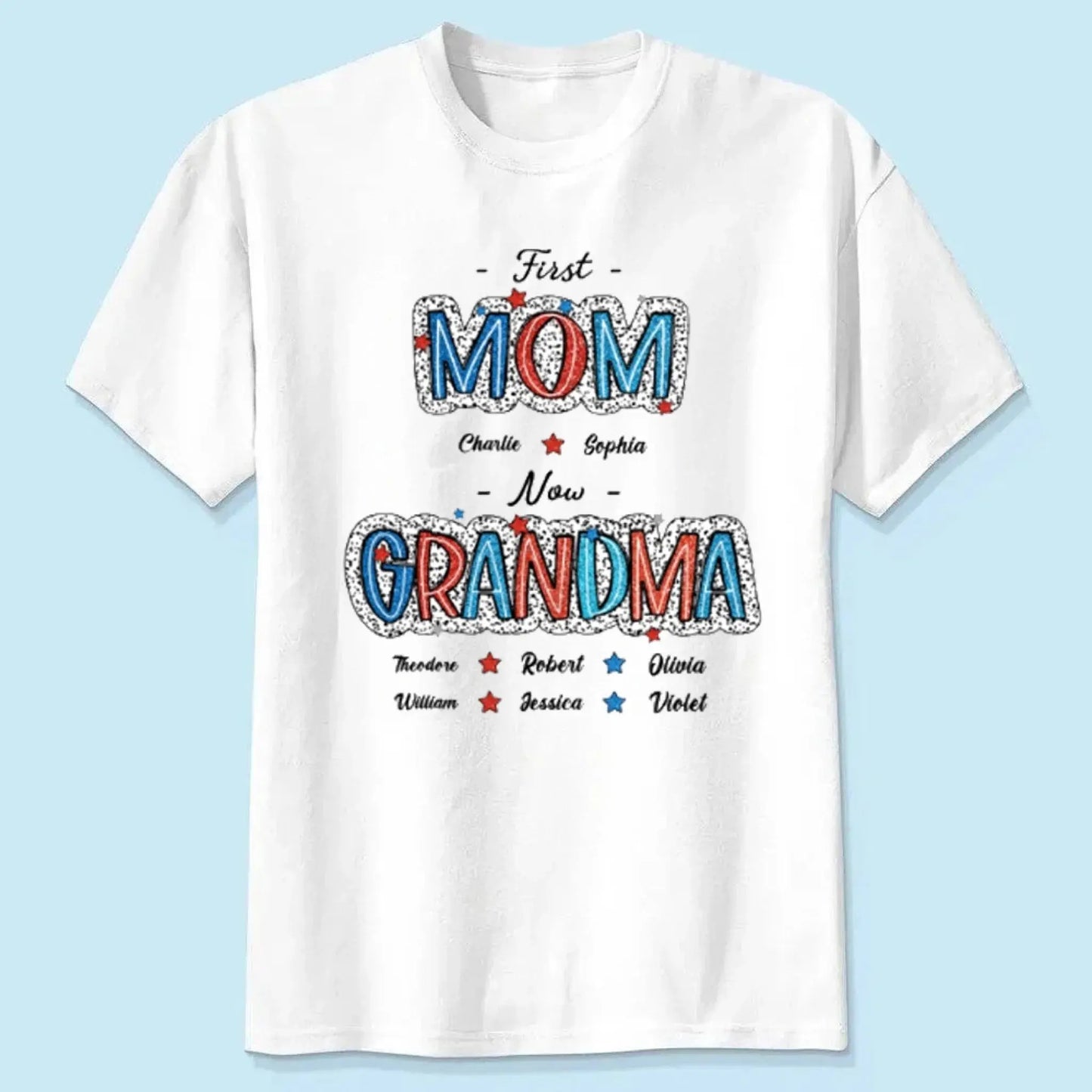 4th of July First Mom Now Grandma Shirt – Personalized Patriotic T-Shirt Gift for Grandma from Grandkids Ezcustomize
