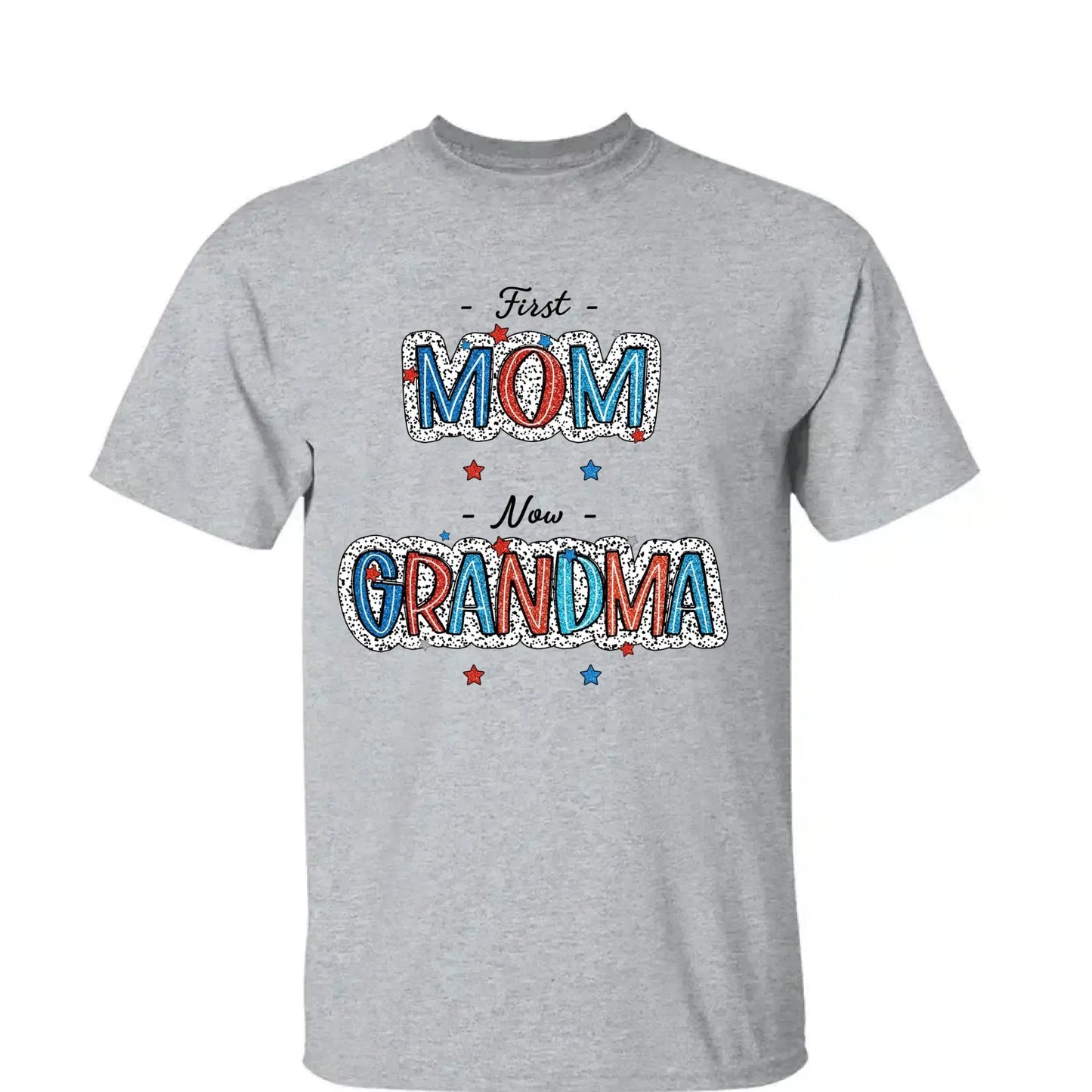 4th of July First Mom Now Grandma Shirt – Personalized Patriotic T-Shirt Gift for Grandma from Grandkids Ezcustomize