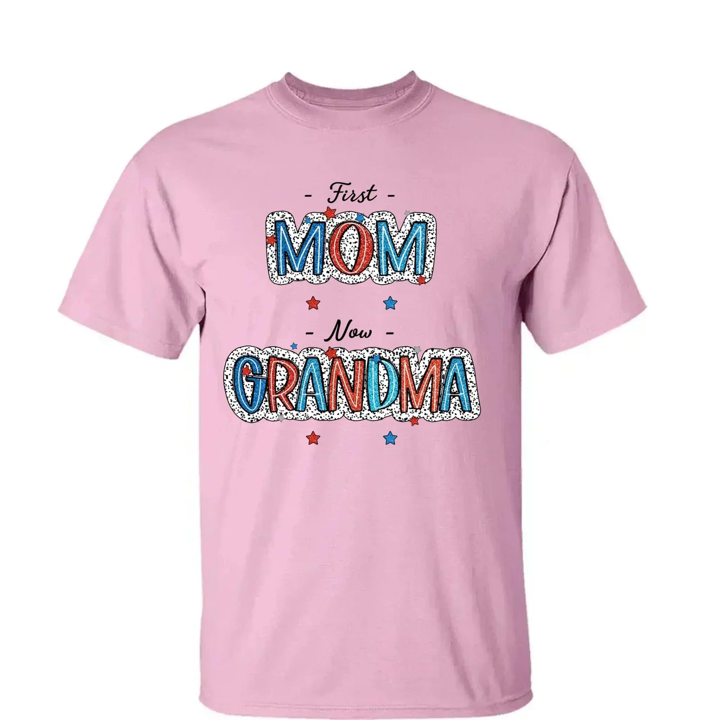 4th of July First Mom Now Grandma Shirt – Personalized Patriotic T-Shirt Gift for Grandma from Grandkids Ezcustomize