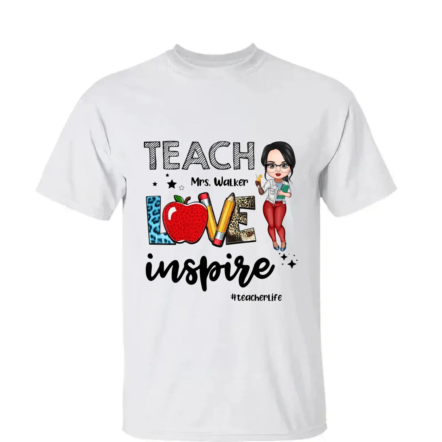 Teacher Love Inspire Teacherlife - Personalized T-shirt, Back To School Gift For Teacher From Student Ezcustomize