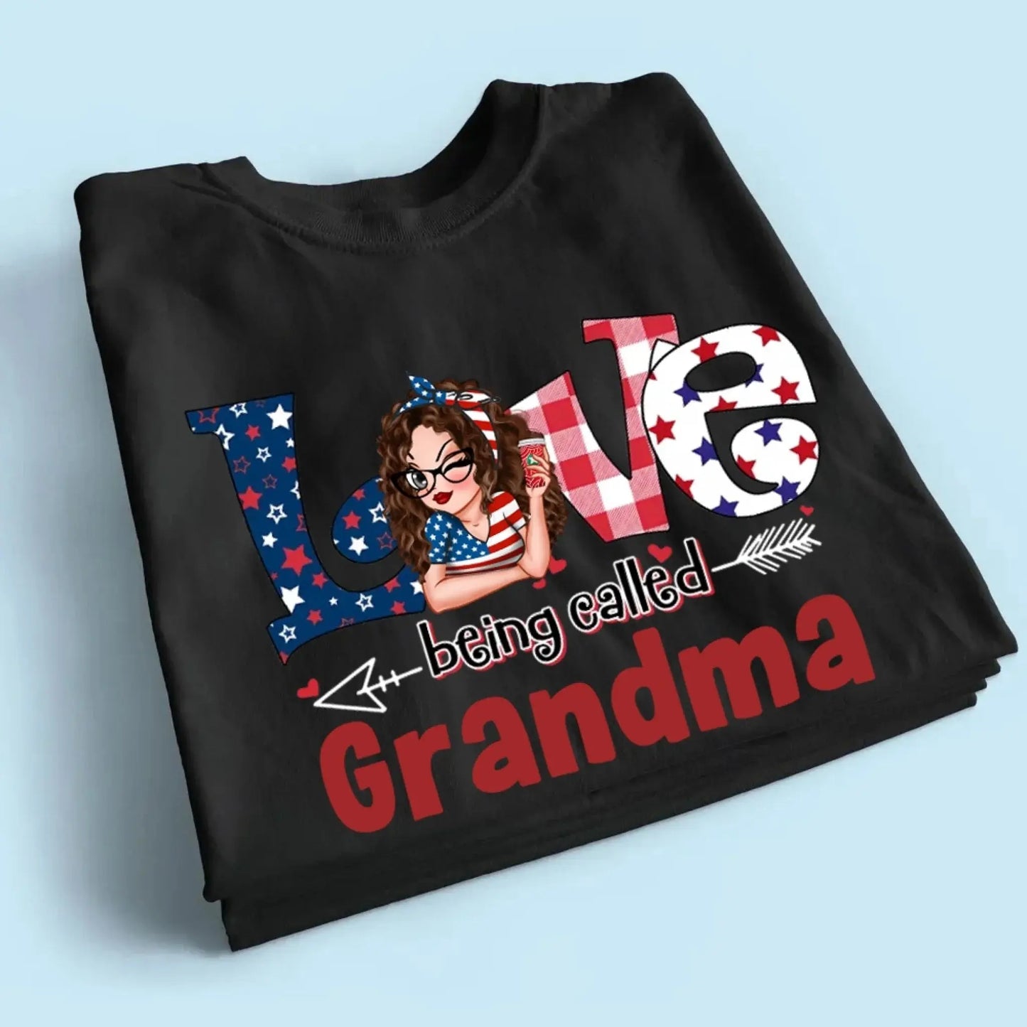 4th of July Grandma Shirt – Love Being Called Grandma Personalized T-Shirt – Custom Independence Day Gift for Nana, Mimi, Gigi Ezcustomize