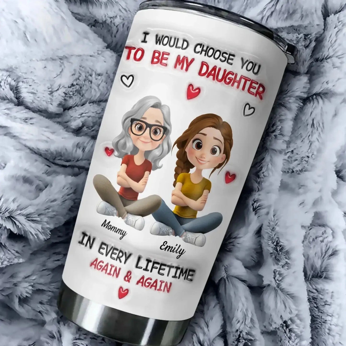 Always Choose You Personalized Tumbler – Custom 3D Inflated Effect Dad & Daughter or Mom & Daughter Gift Ezcustomize