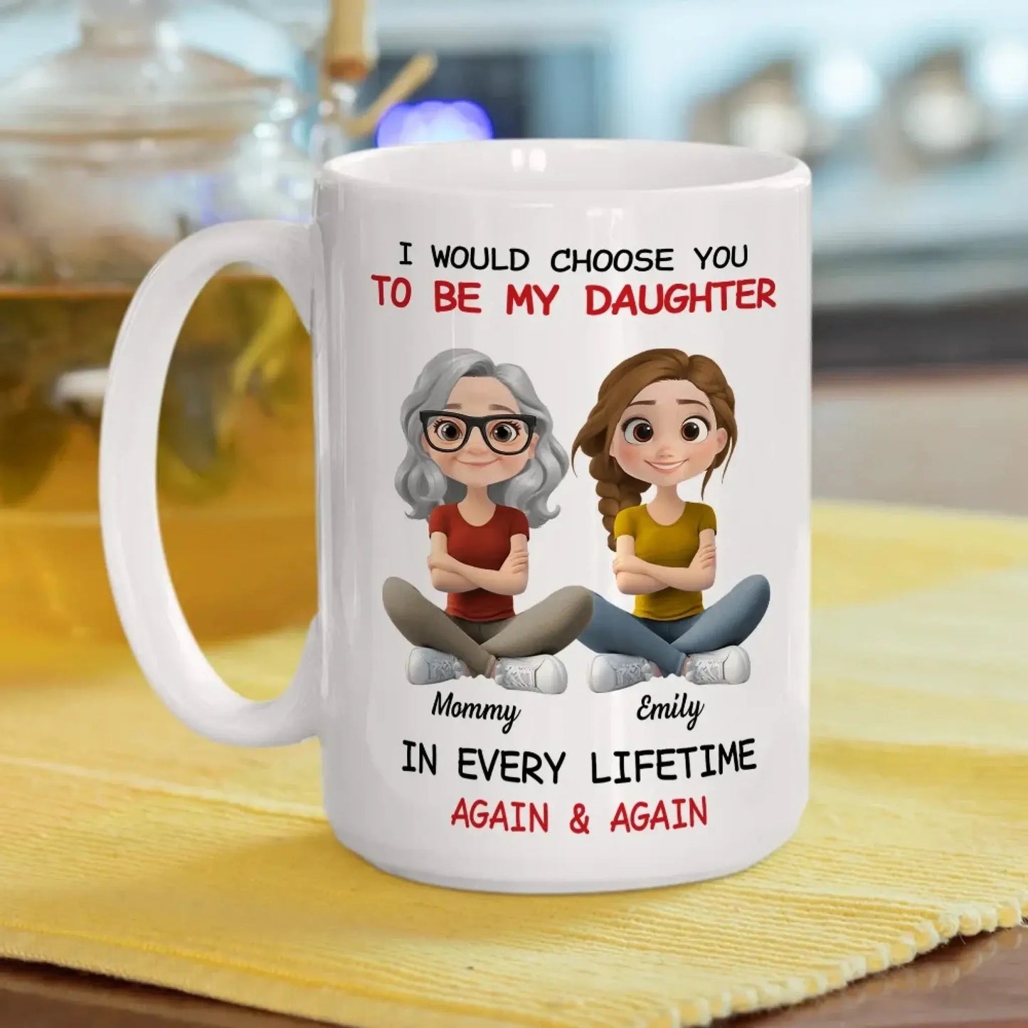 Always Choose You – Personalized Custom Coffee Mug – Dad & Daughter / Mom & Daughter Gift Ezcustomize