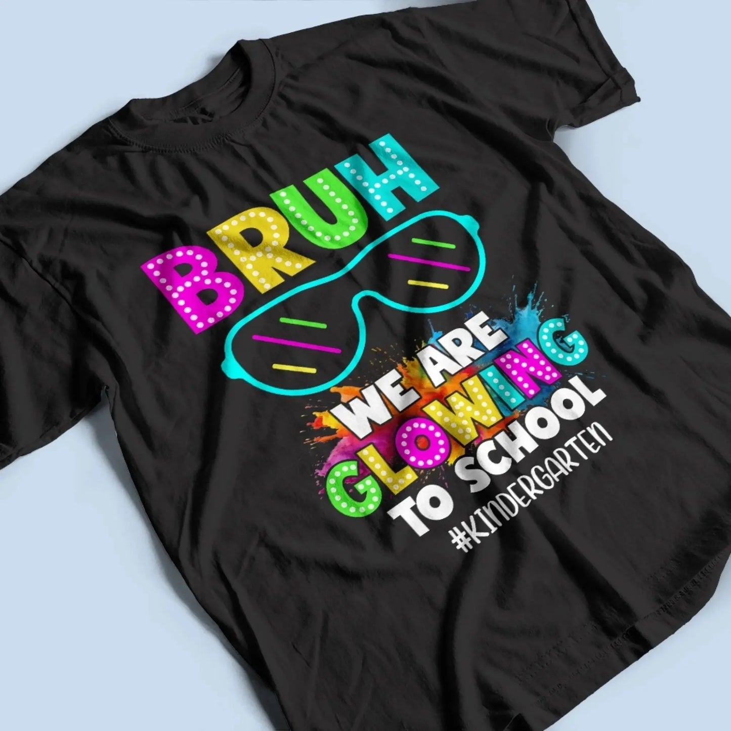 BRUH We Are Glowing To School Shirt – Personalized Back To School T-Shirt for Teachers & Students - Squad Shirt Ezcustomize