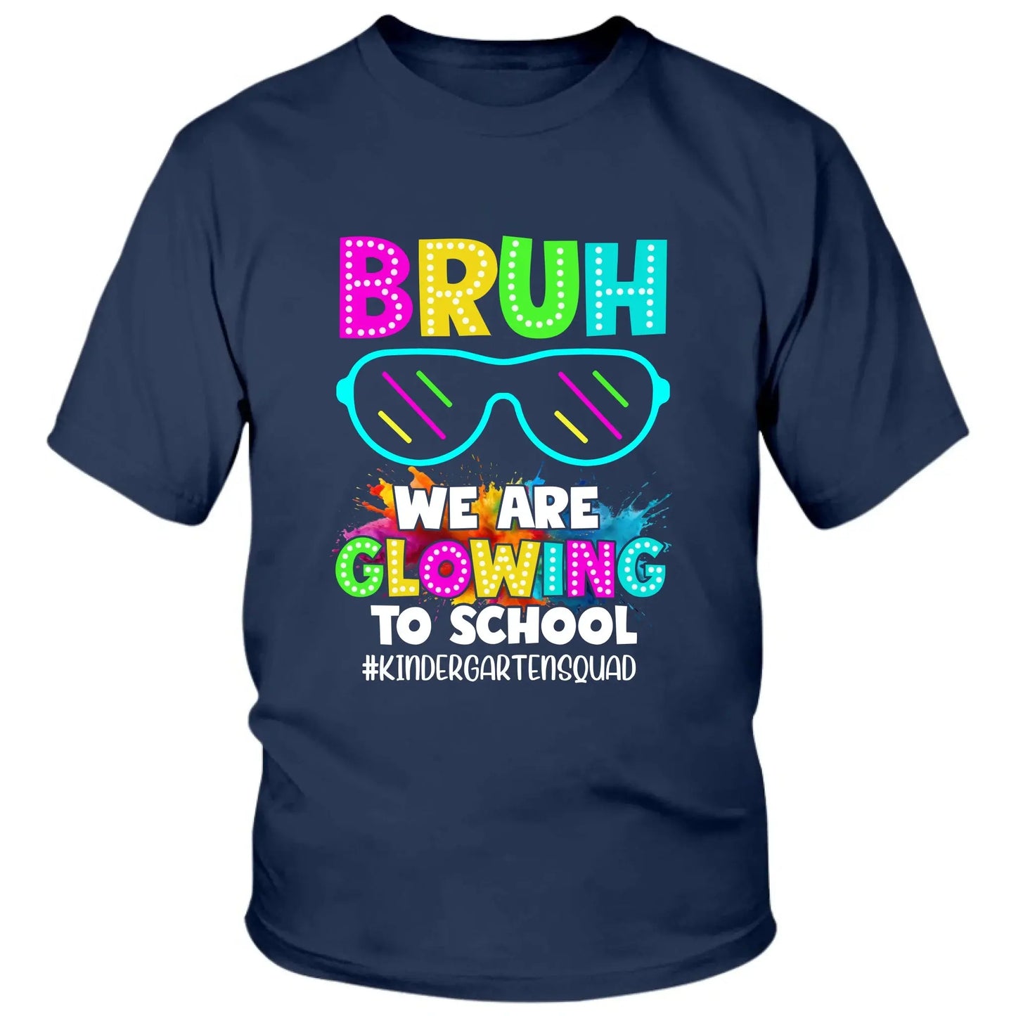 BRUH We Are Glowing To School Shirt – Personalized Back To School T-Shirt for Teachers & Students - Squad Shirt Ezcustomize