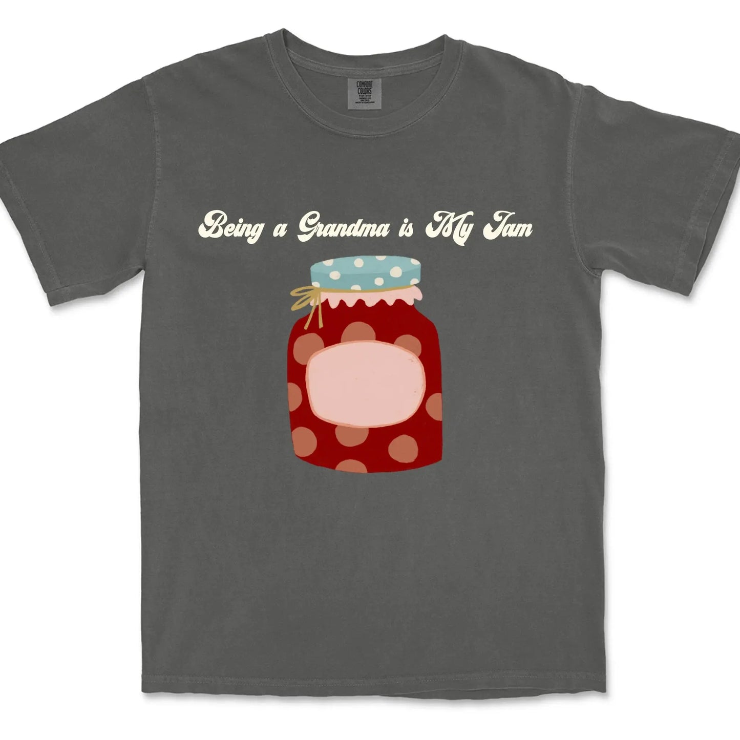 Being a Grandma is My Jam – Personalized Comfort Colors Shirt with Grandkids' Names – Cute Gift for Nana or Mimi Ezcustomize