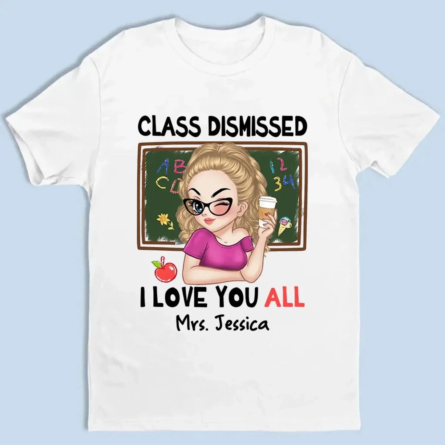 Class Dismissed – "I Love You All" Personalized T-Shirt, Custom End of School Year Gift for Teachers Ezcustomize