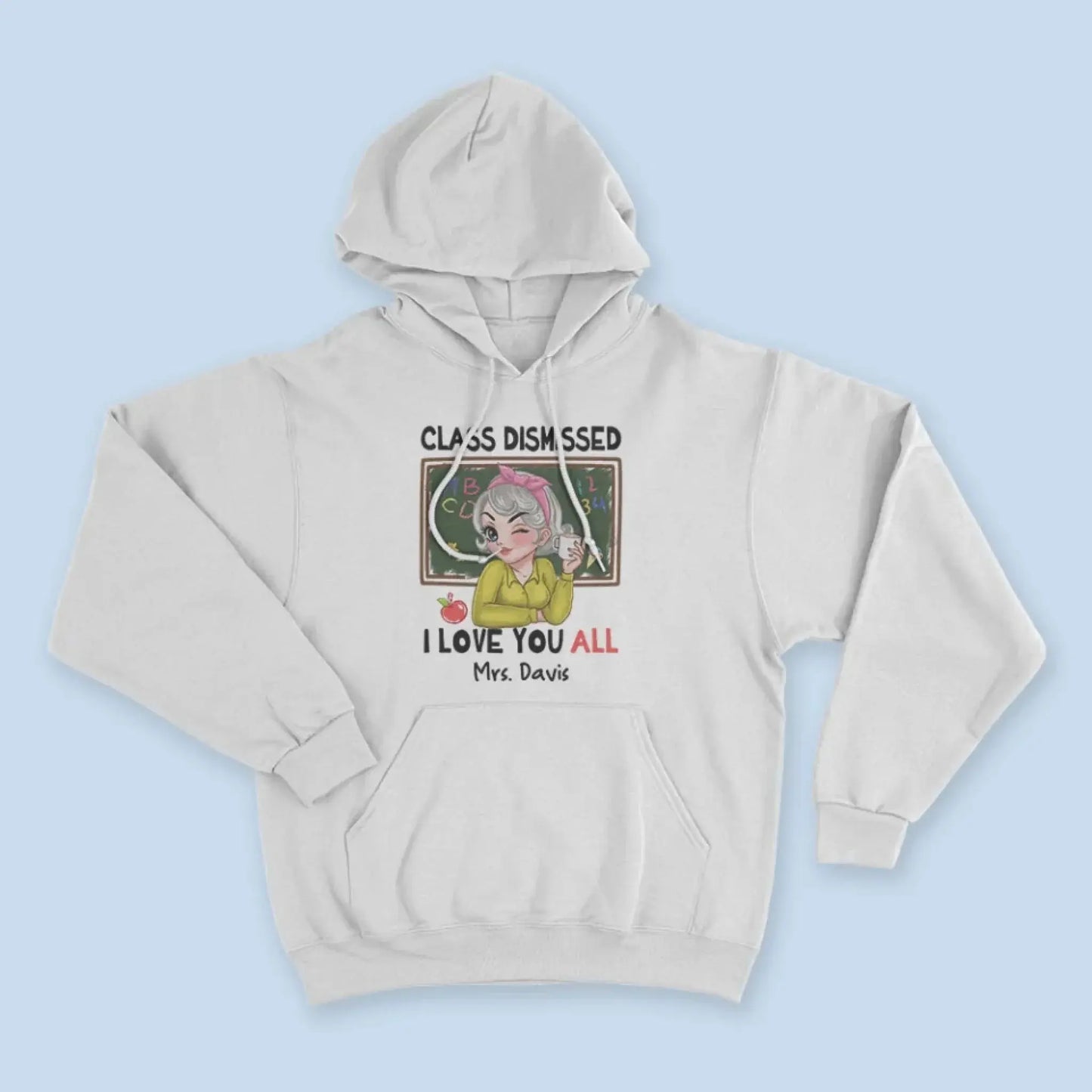 Class Dismissed – "I Love You All" Personalized T-Shirt, Custom End of School Year Gift for Teachers Ezcustomize