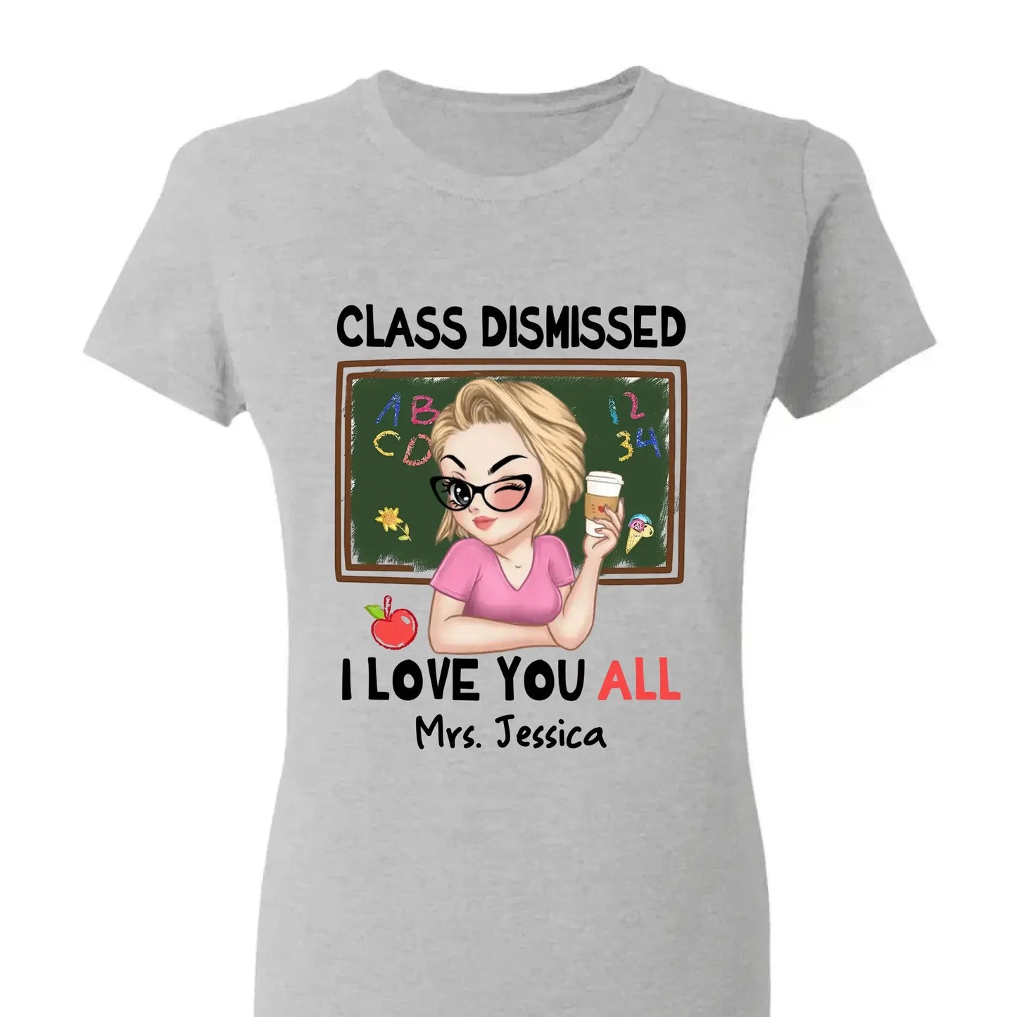 Class Dismissed – "I Love You All" Personalized T-Shirt, Custom End of School Year Gift for Teachers Ezcustomize
