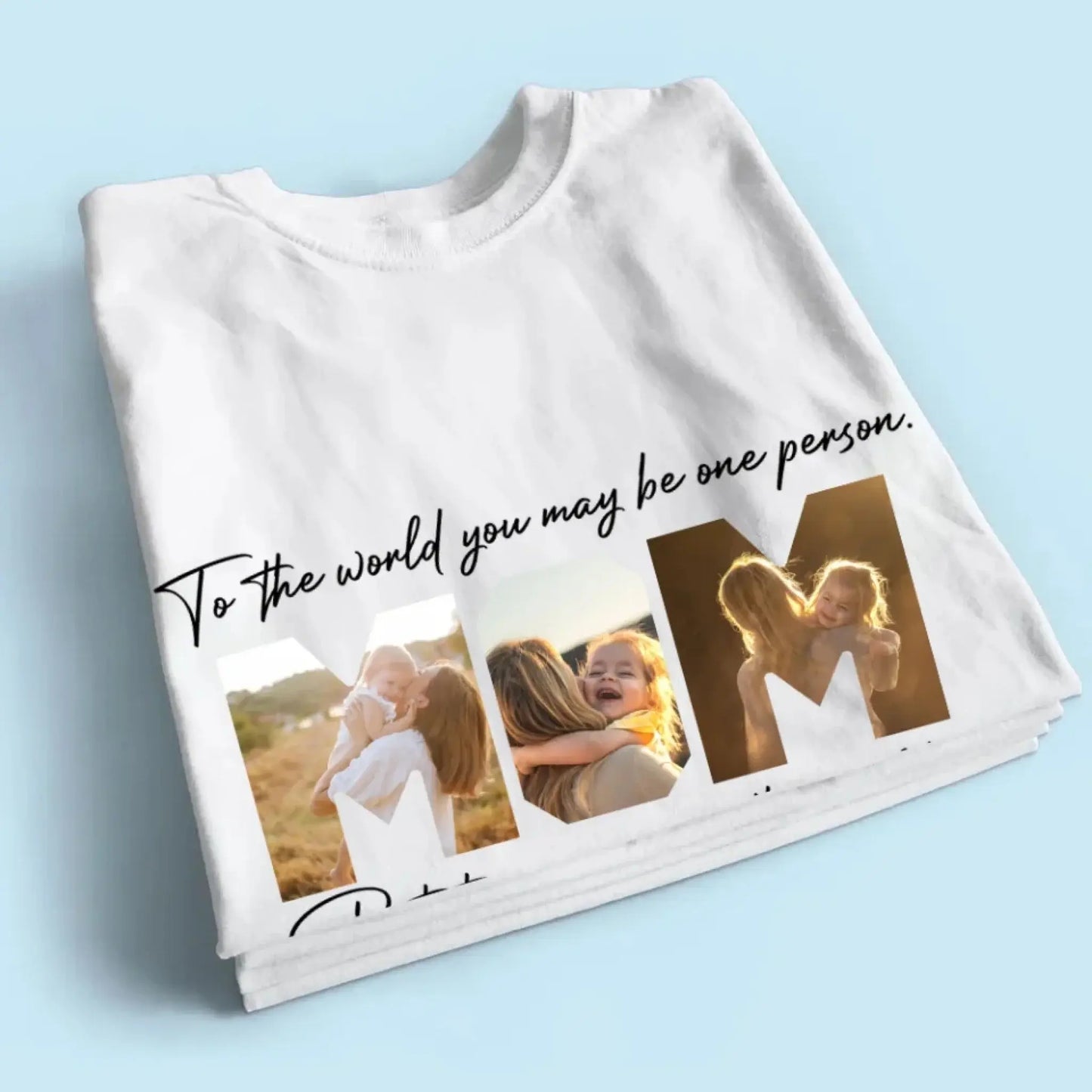 Custom Photo “To My World” Shirt – Personalized T-Shirt for Mom – Bright & Loving Mother’s Day Gift from Kids or Family Ezcustomize