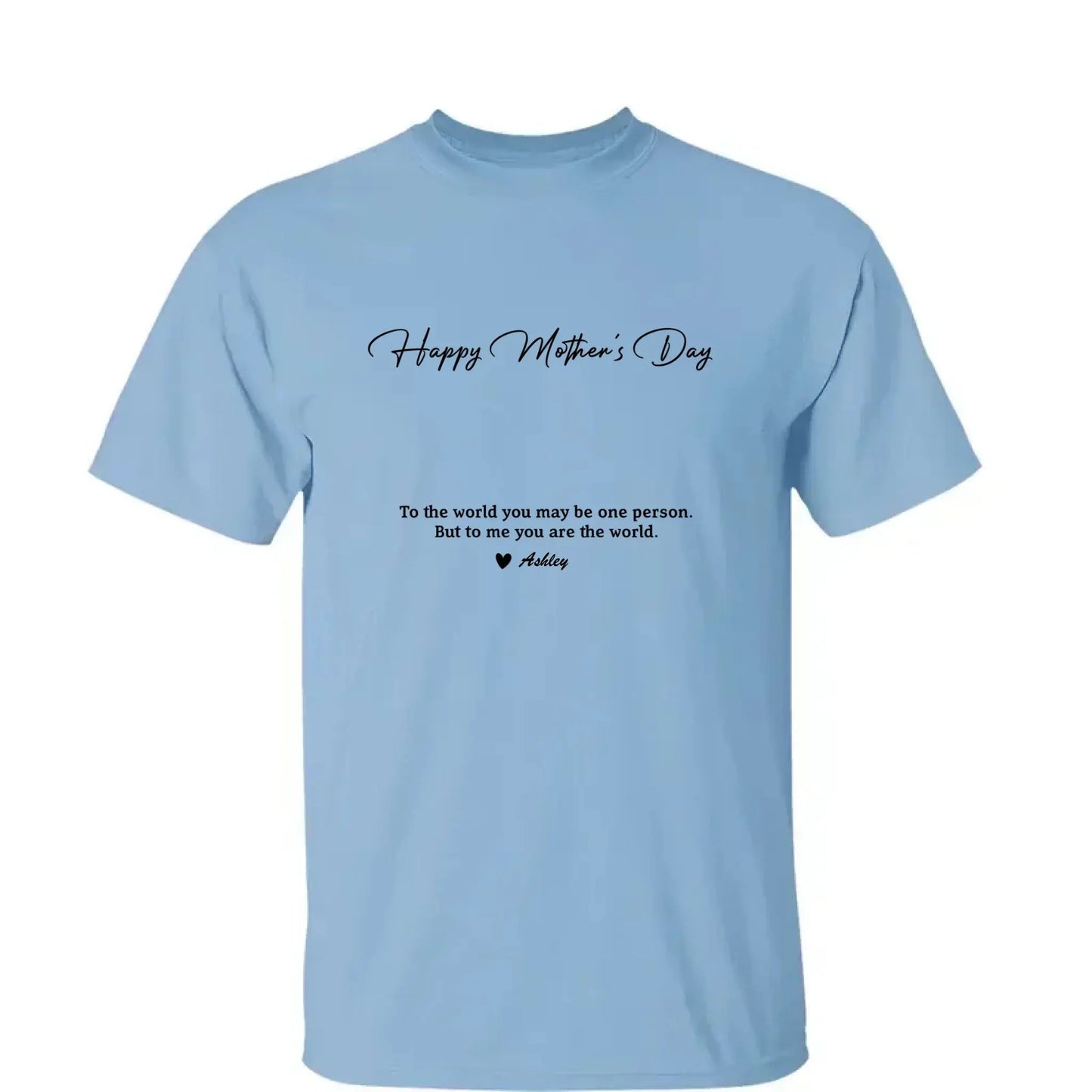 Custom Photo “To My World” Shirt – Personalized T-Shirt for Mom – Bright & Loving Mother’s Day Gift from Kids or Family Ezcustomize
