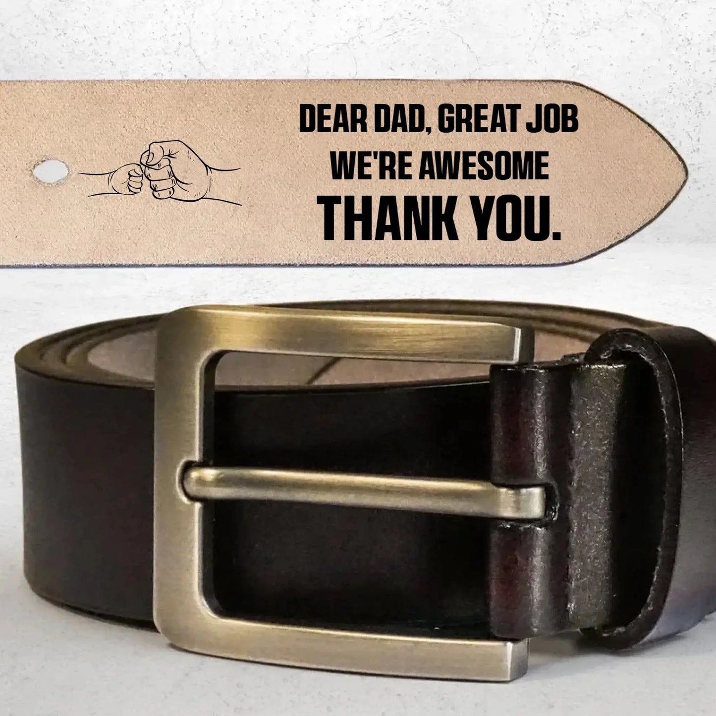 Dear Dad Great Job We're Awesome Thank You - Personalized Engraved Leather Belt Ezcustomize