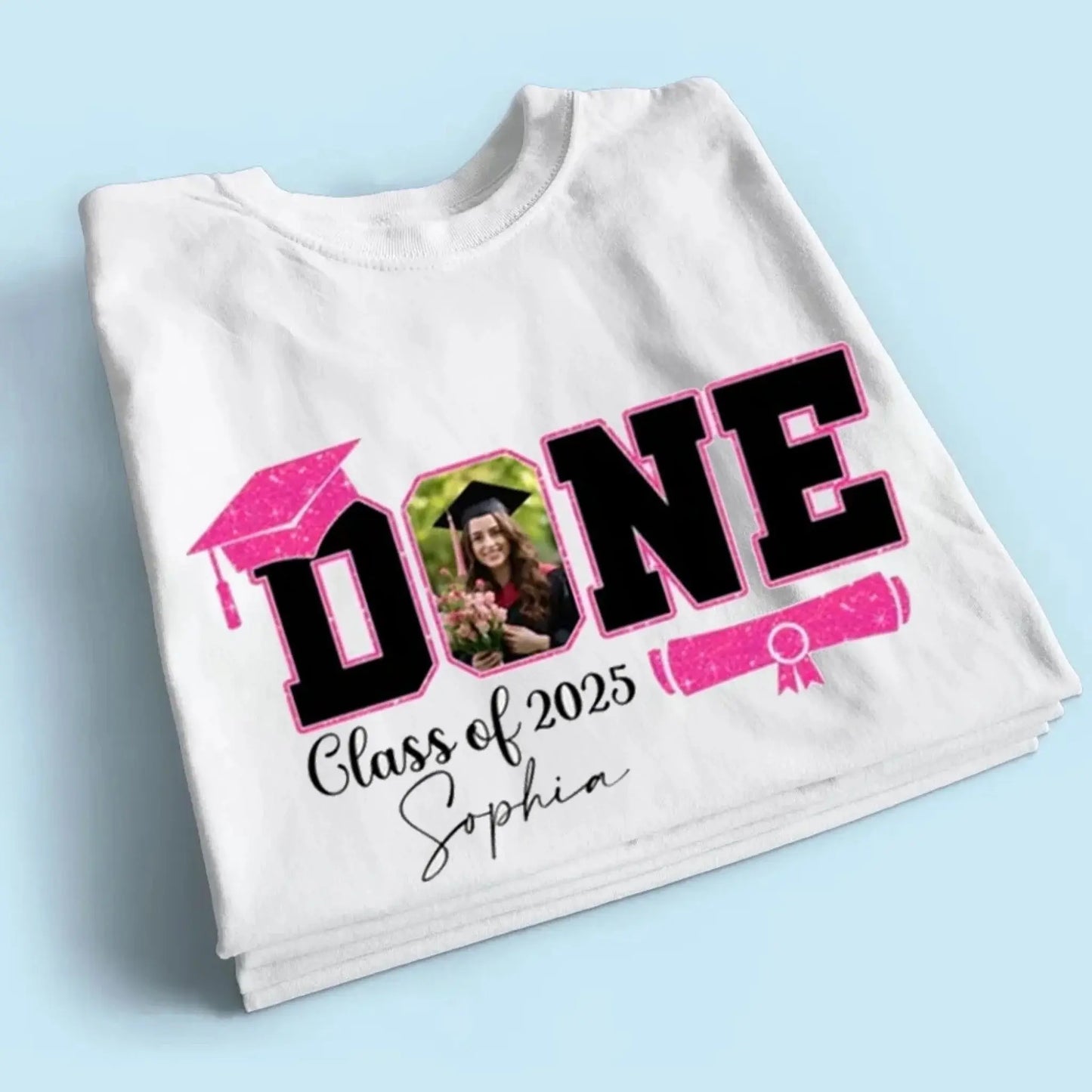 Done Class of 2025 Graduation T-Shirt – Personalized Funny Grad Shirt – Gift for Graduate or Graduation Party Outfit Ezcustomize