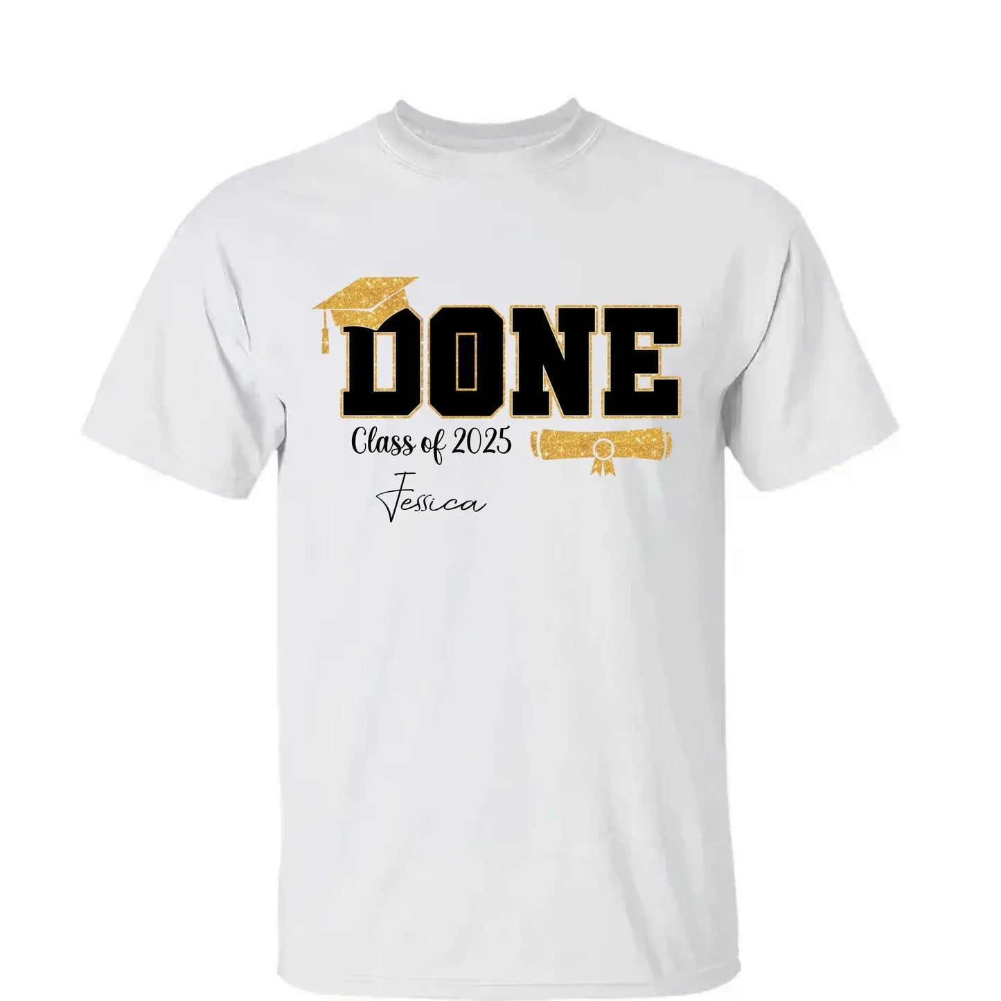 Done Class of 2025 Graduation T-Shirt – Personalized Funny Grad Shirt – Gift for Graduate or Graduation Party Outfit Ezcustomize