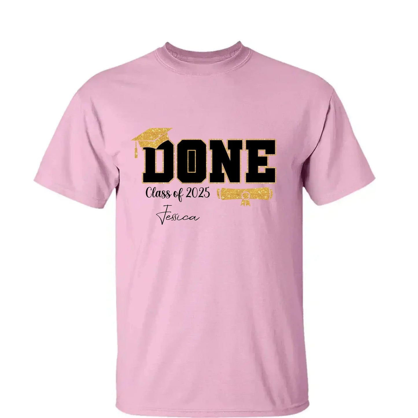 Done Class of 2025 Graduation T-Shirt – Personalized Funny Grad Shirt – Gift for Graduate or Graduation Party Outfit Ezcustomize