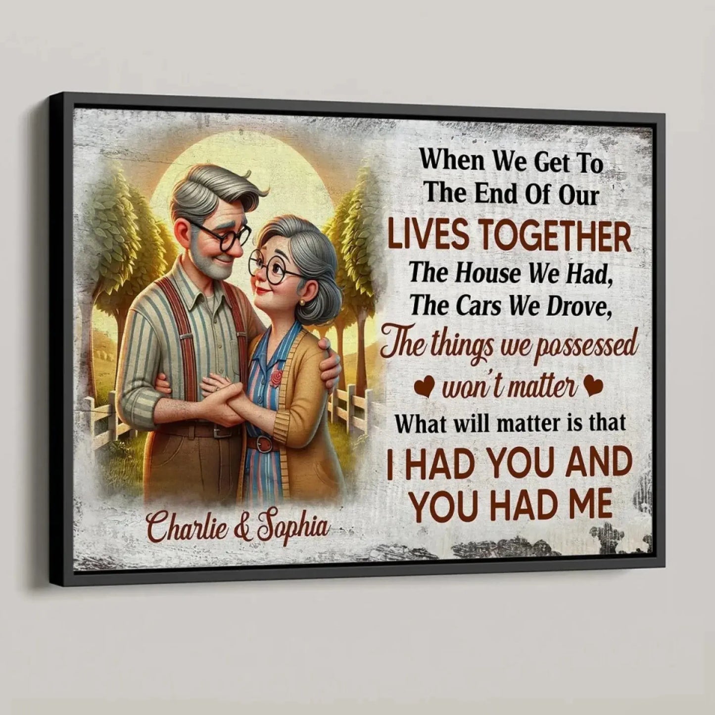Elderly Couple Embrace "I Had You and You Had Me" – Personalized Poster/Canvas – Romantic Keepsake Gift for Couples & Anniversaries Ezcustomize