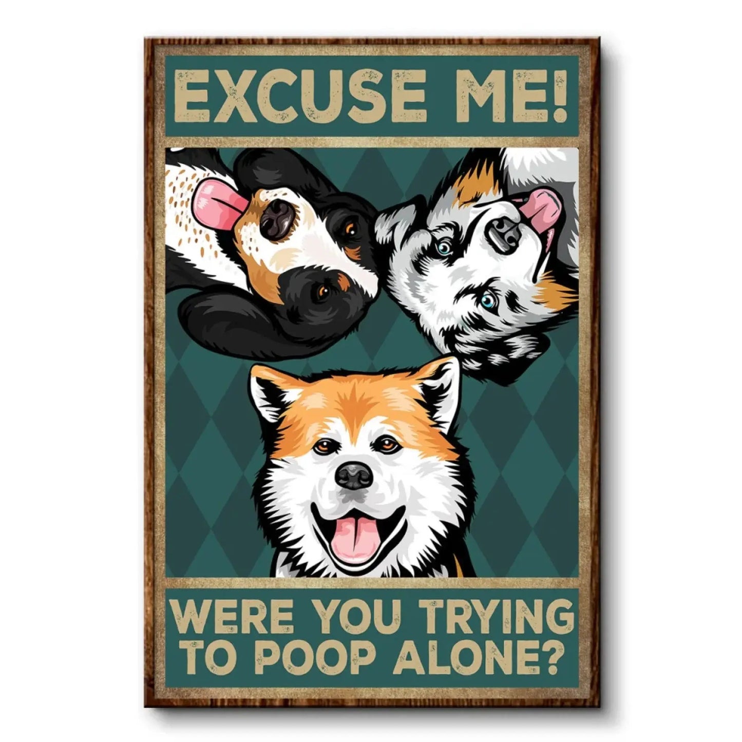 Excuse Me, Were You Trying to Poop Alone? – Funny Personalized Poster, Home Decor Gift for Dog Lovers, Cat Lovers & Pet Owners Ezcustomize