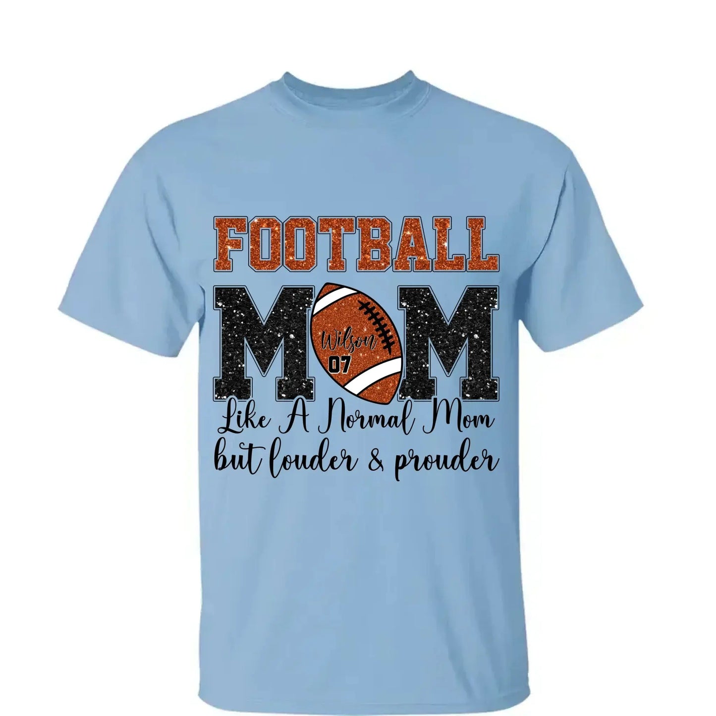 Football Mom: Louder & Prouder – Personalized T-Shirt – Custom Game Day Gift for Football Moms or Grandmas Ezcustomize