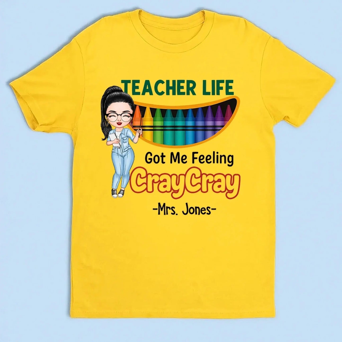 Funny Teacher Life Got Me Feeling Cray Cray Shirt – Personalized Cartoon Teacher Tee, Custom Back to School Gift for Pre-K & Kindergarten Ezcustomize