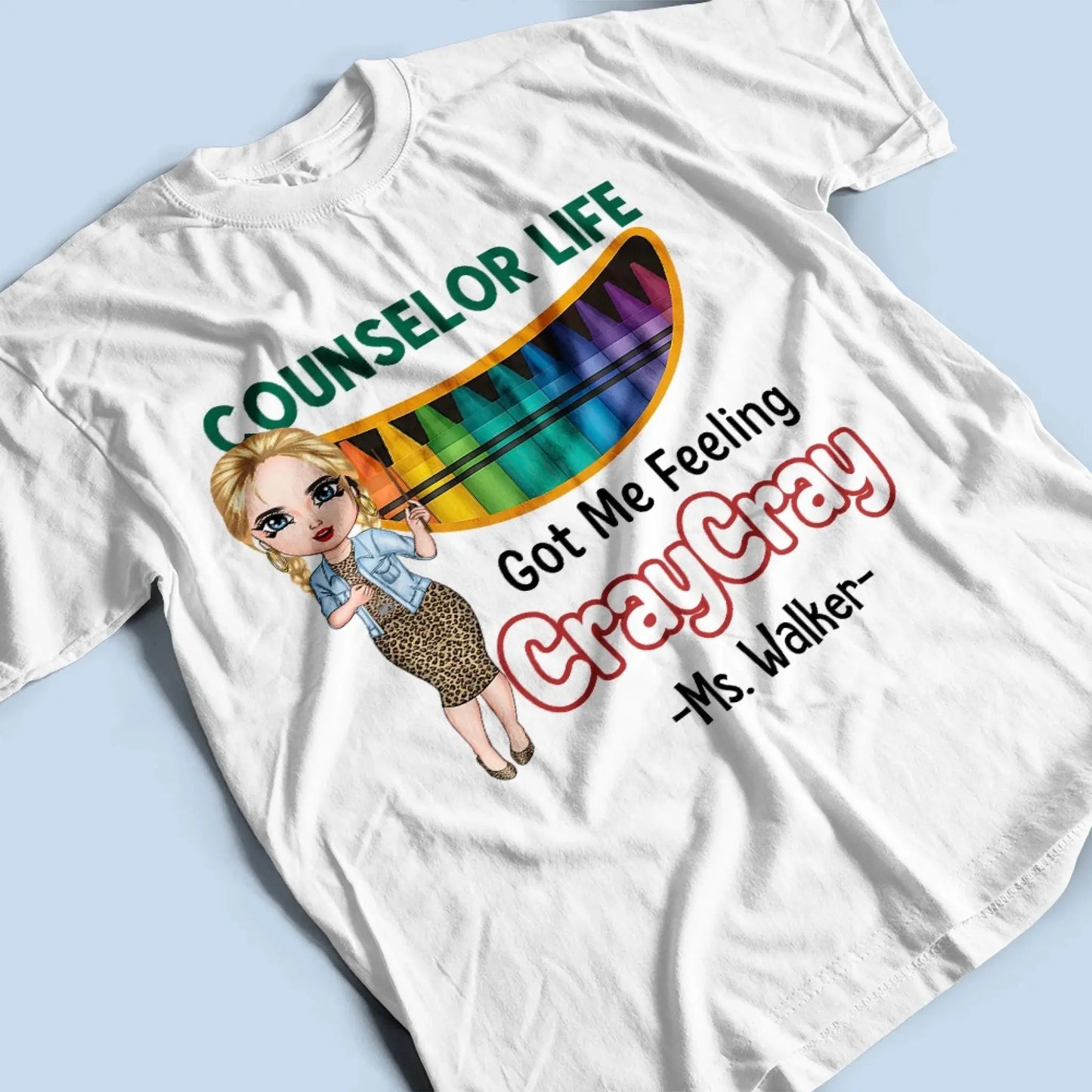 Funny Teacher Life Got Me Feeling Cray Cray Shirt – Personalized Cartoon Teacher Tee, Custom Back to School Gift for Pre-K & Kindergarten Ezcustomize