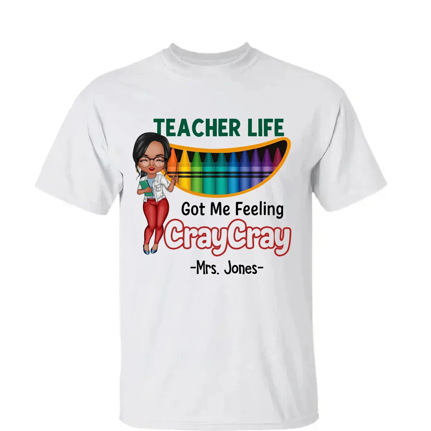 Funny Teacher Life Got Me Feeling Cray Cray Shirt – Personalized Cartoon Teacher Tee, Custom Back to School Gift for Pre-K & Kindergarten Ezcustomize