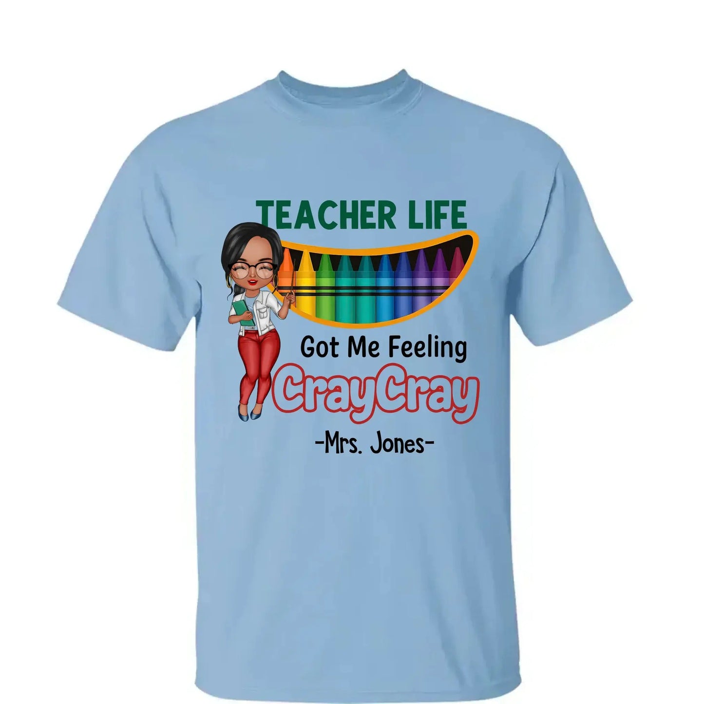 Funny Teacher Life Got Me Feeling Cray Cray Shirt – Personalized Cartoon Teacher Tee, Custom Back to School Gift for Pre-K & Kindergarten Ezcustomize