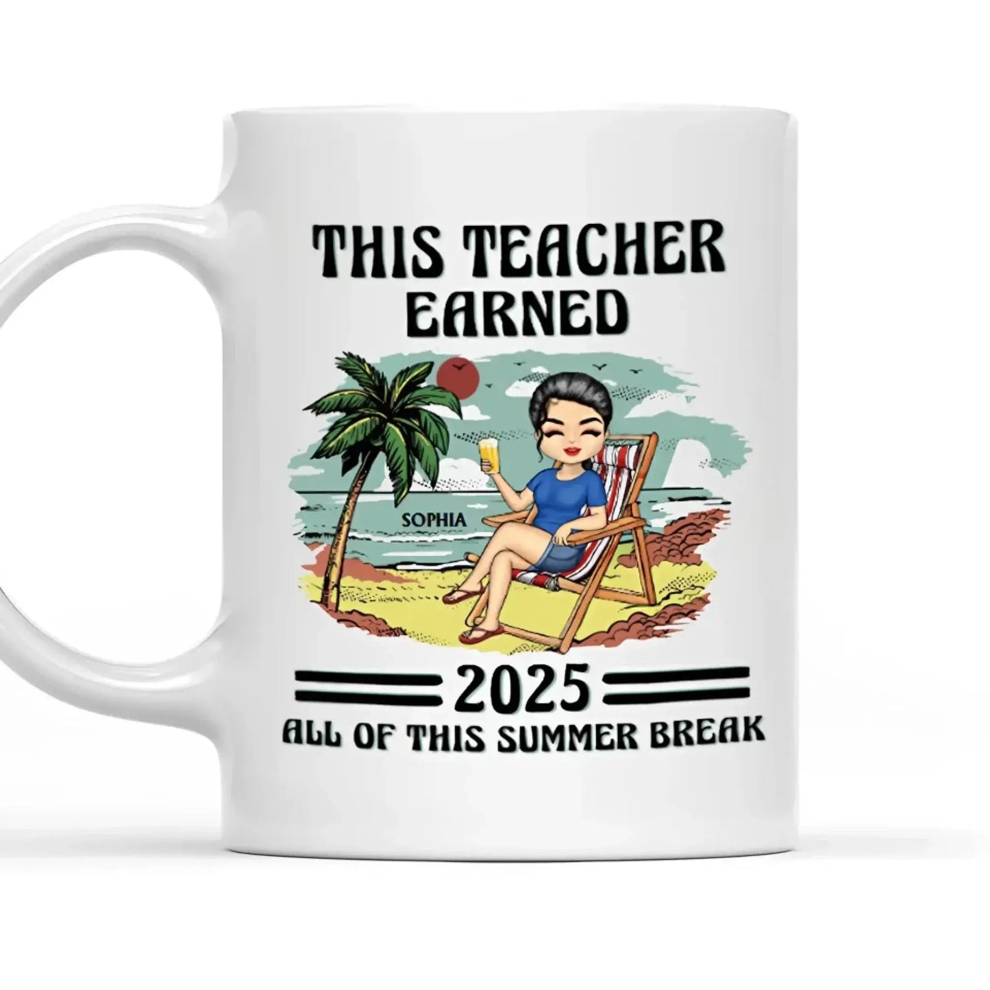 Funny Teacher Summer Mug – “This Teacher Earned All of This Summer Break” Personalized Gift with Name & Year Ezcustomize