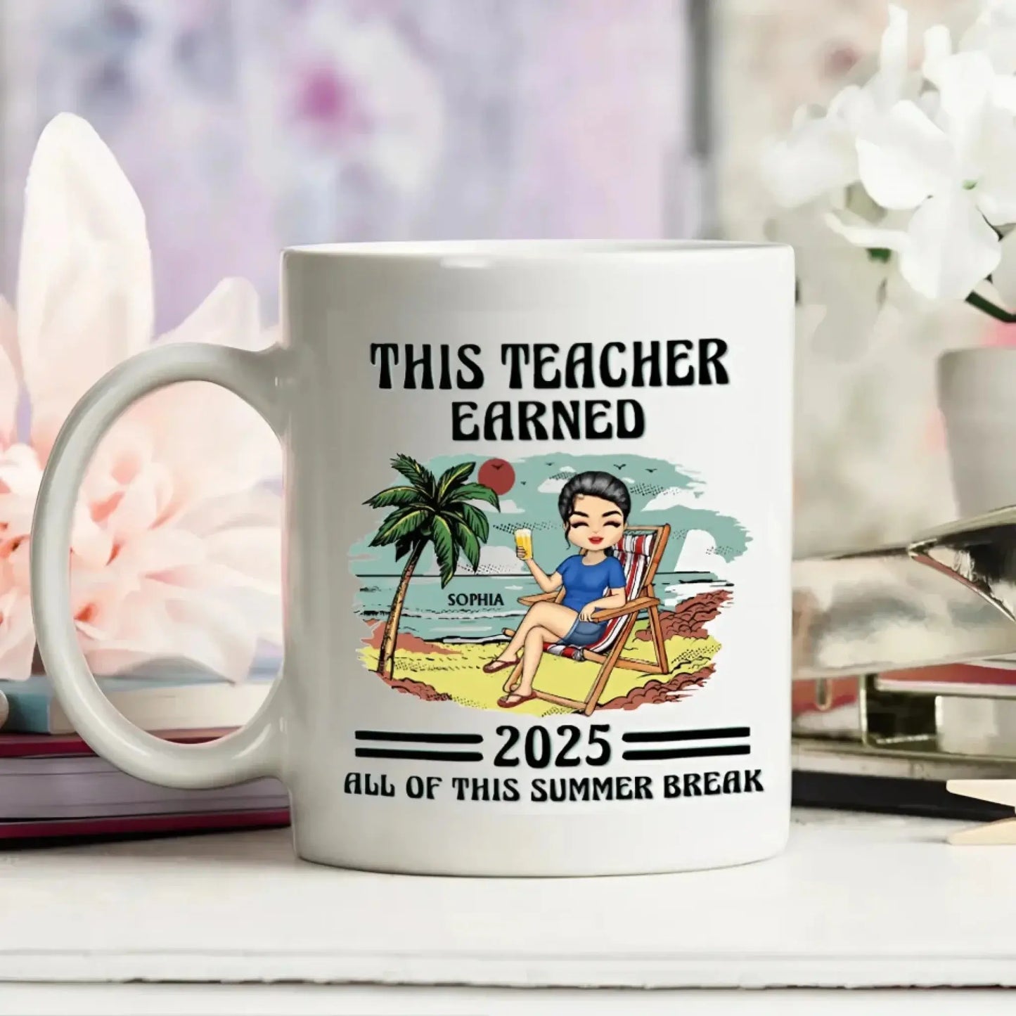 Funny Teacher Summer Mug – “This Teacher Earned All of This Summer Break” Personalized Gift with Name & Year Ezcustomize