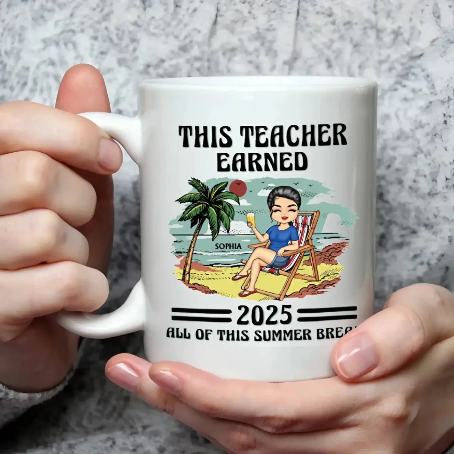 Funny Teacher Summer Mug – “This Teacher Earned All of This Summer Break” Personalized Gift with Name & Year Ezcustomize