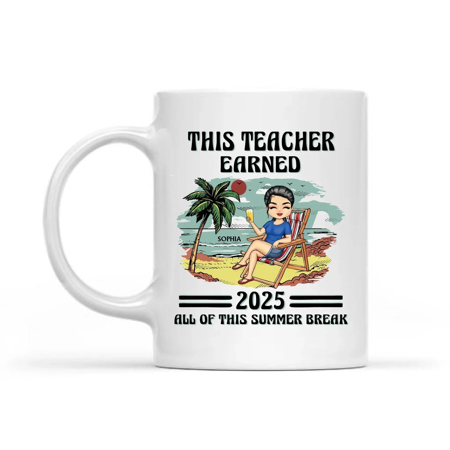 Funny Teacher Summer Mug – “This Teacher Earned All of This Summer Break” Personalized Gift with Name & Year Ezcustomize