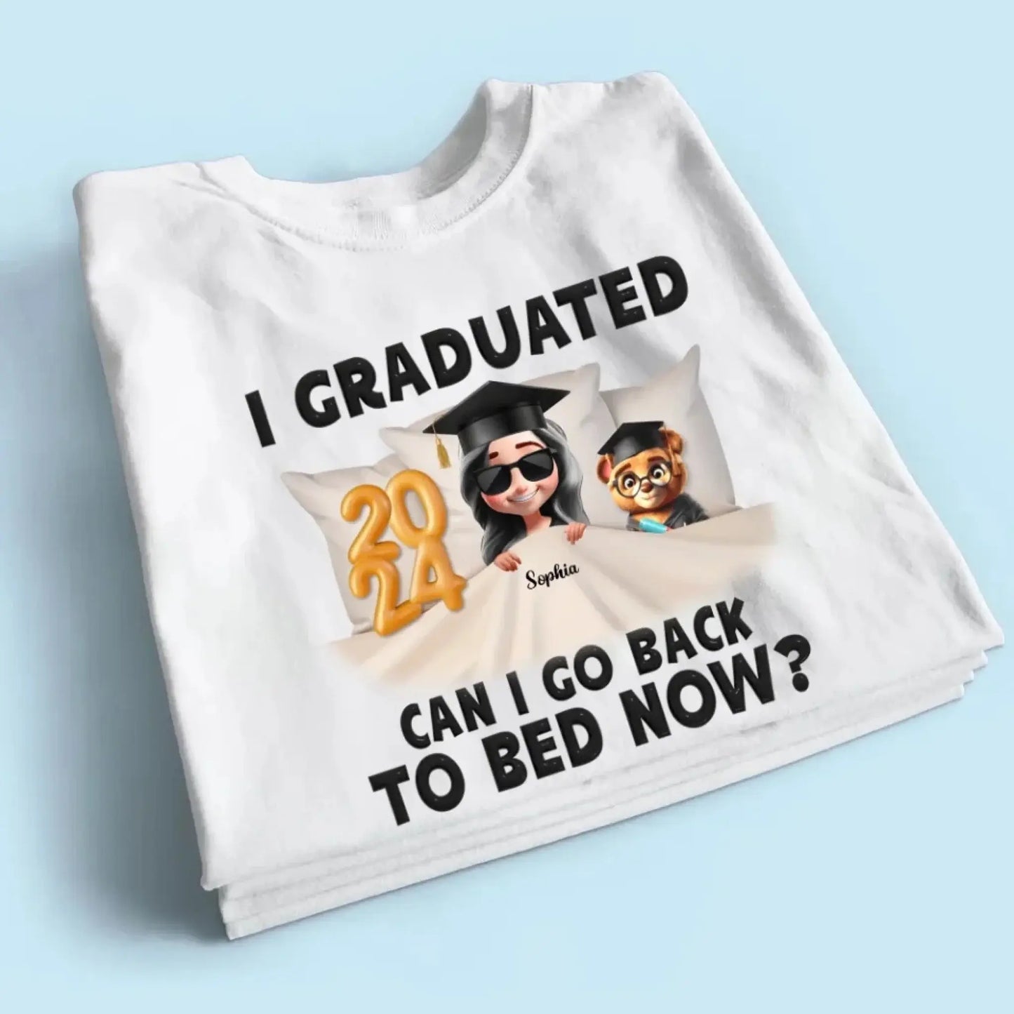 I Graduated, Can I Go Back to Bed Now? – Personalized T-Shirt – Funny Custom Graduation Gift for Students or Seniors Ezcustomize