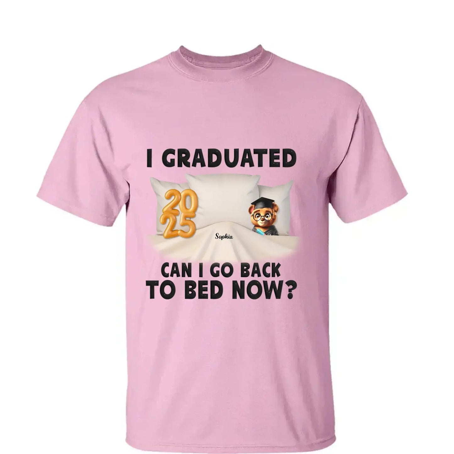 I Graduated, Can I Go Back to Bed Now? – Personalized T-Shirt – Funny Custom Graduation Gift for Students or Seniors Ezcustomize