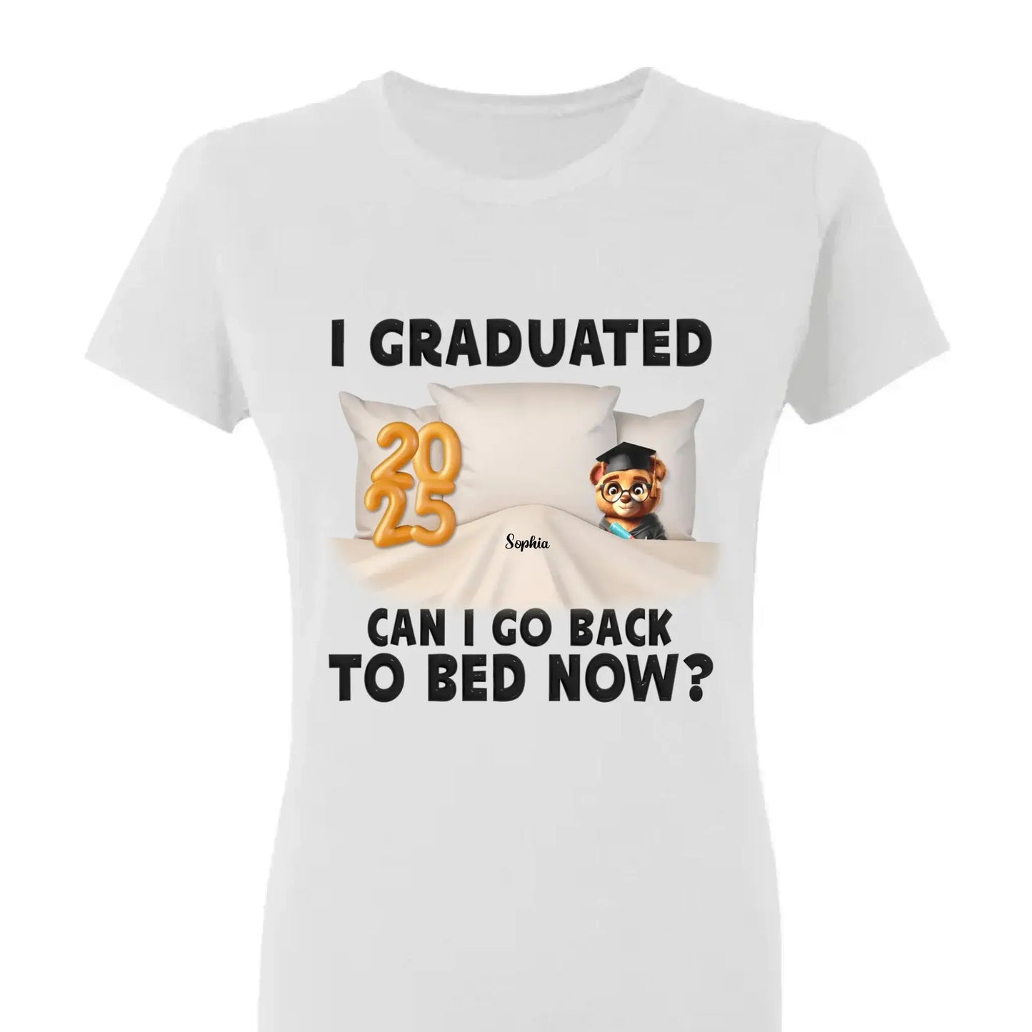 I Graduated, Can I Go Back to Bed Now? – Personalized T-Shirt – Funny Custom Graduation Gift for Students or Seniors Ezcustomize