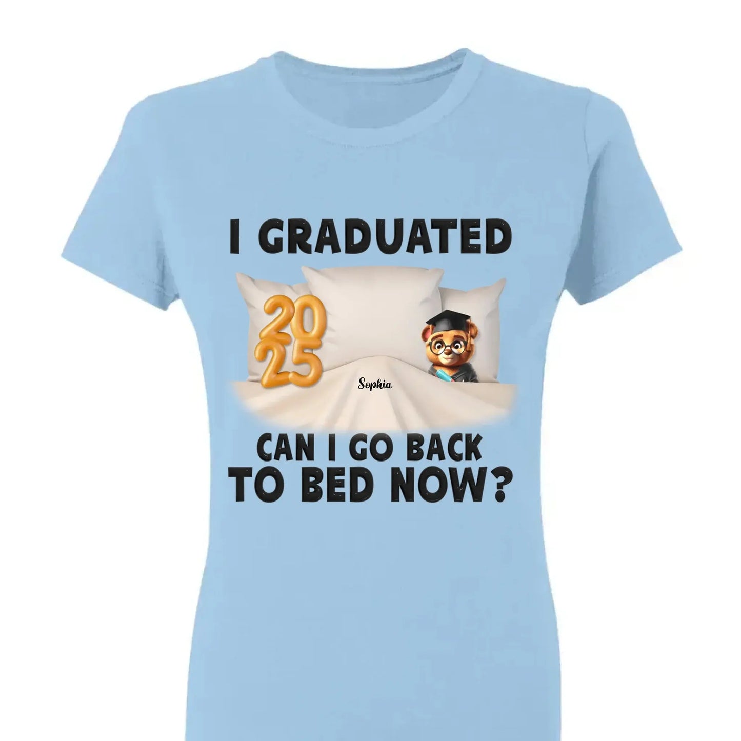 I Graduated, Can I Go Back to Bed Now? – Personalized T-Shirt – Funny Custom Graduation Gift for Students or Seniors Ezcustomize
