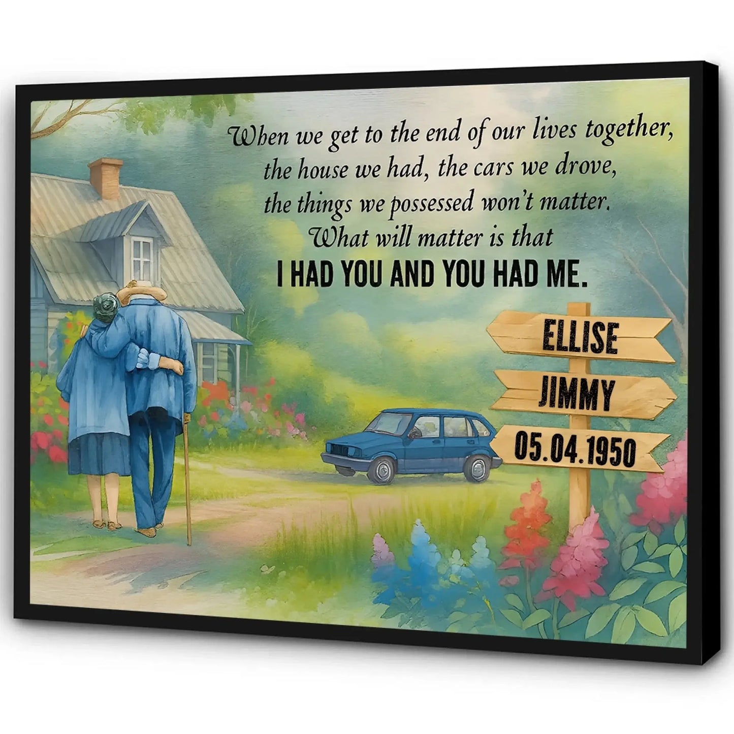 I Had You And You Had Me – Personalized Old Couple Poster/Canvas – Romantic Gift for Husband, Wife or Grandparents Ezcustomize