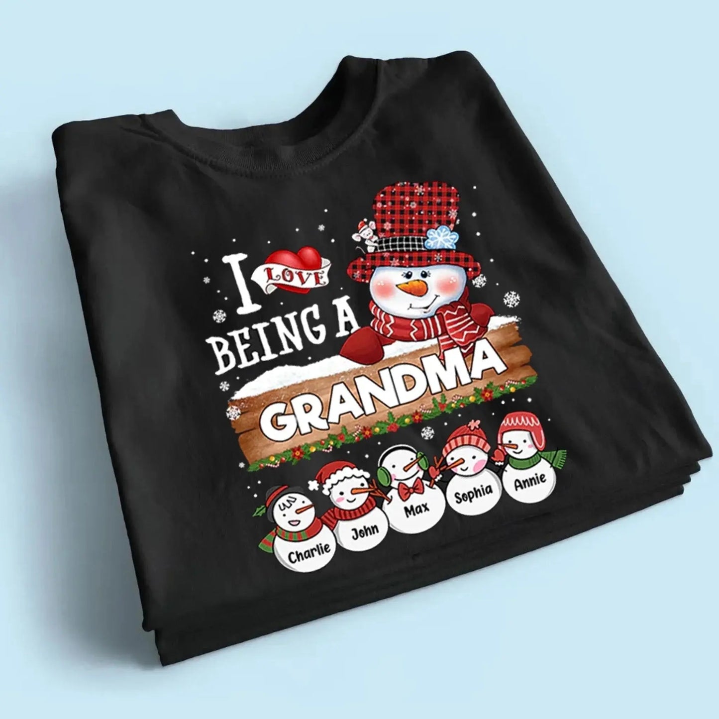 I Love Being A Grandma - Family Personalized Custom Unisex T-shirt, Hoodie, Sweatshirt - Christmas Gift For Mom, Grandma, Grandpa Ezcustomize