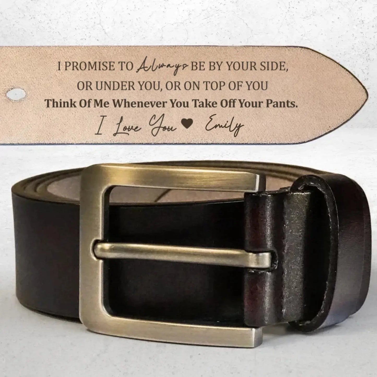 I Promise To Always Be By Your Side Sexy Naughty - Personalized Engraved Leather Belt Ezcustomize