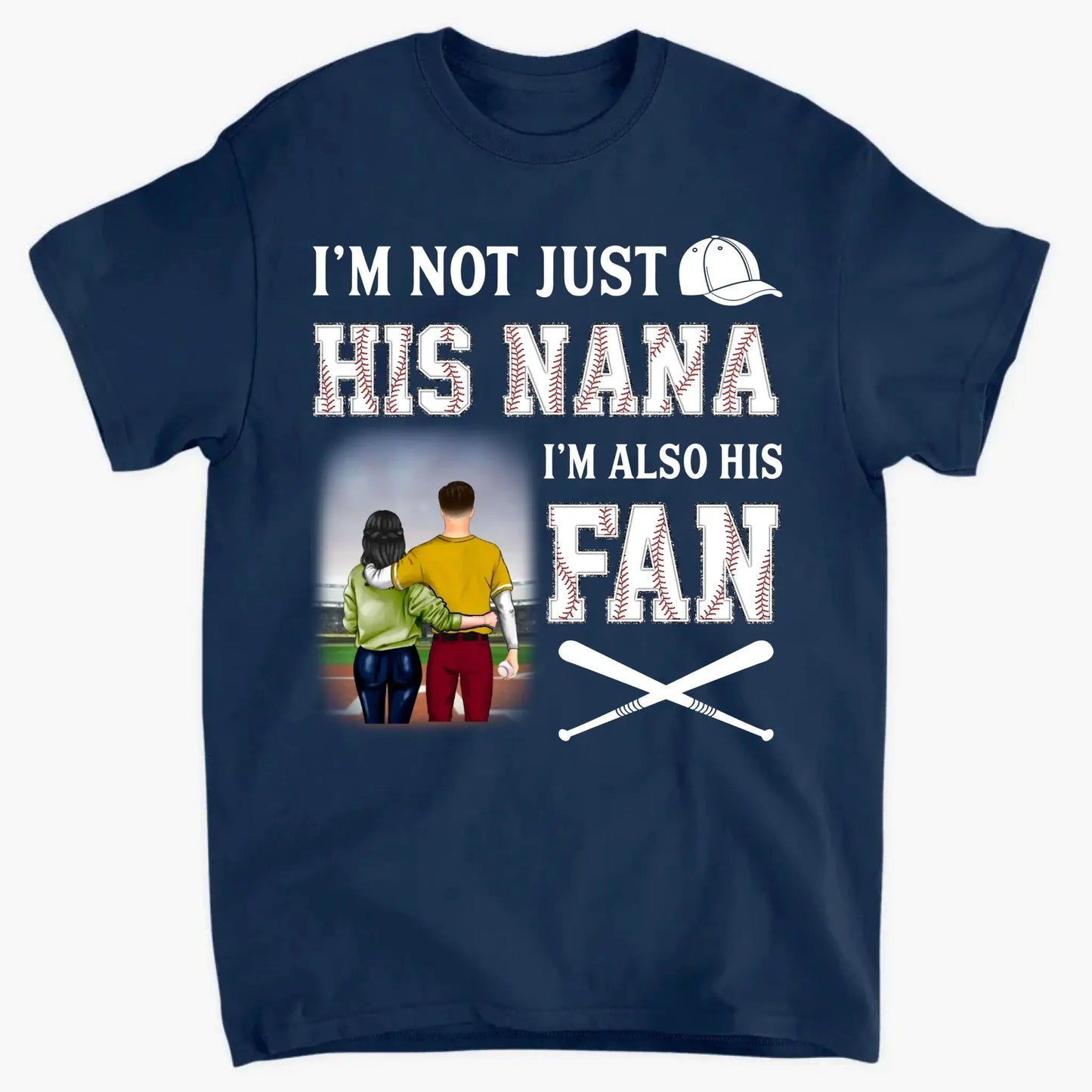 I'm Not Just His Nana I'm Also His Fan - Personalized T-Shirt, Gift For Grandma Ezcustomize