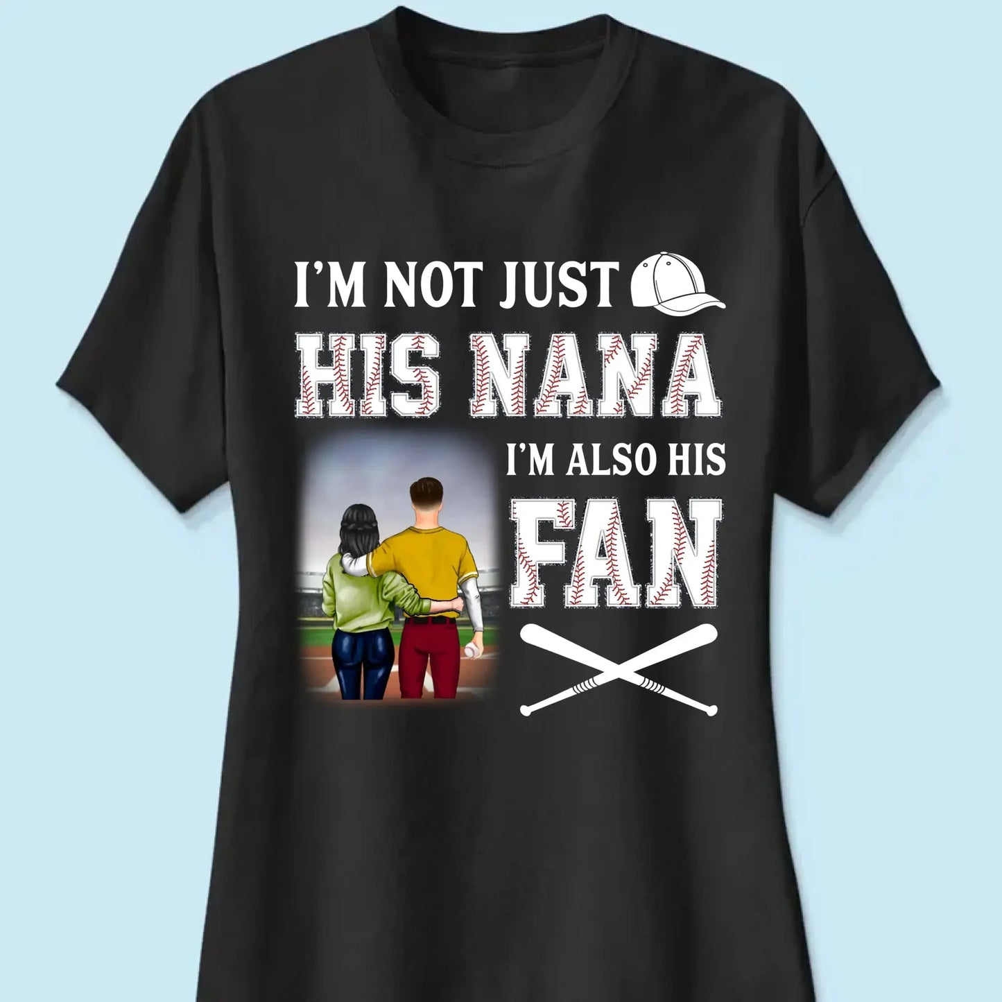 I'm Not Just His Nana I'm Also His Fan - Personalized T-Shirt, Gift For Grandma Ezcustomize