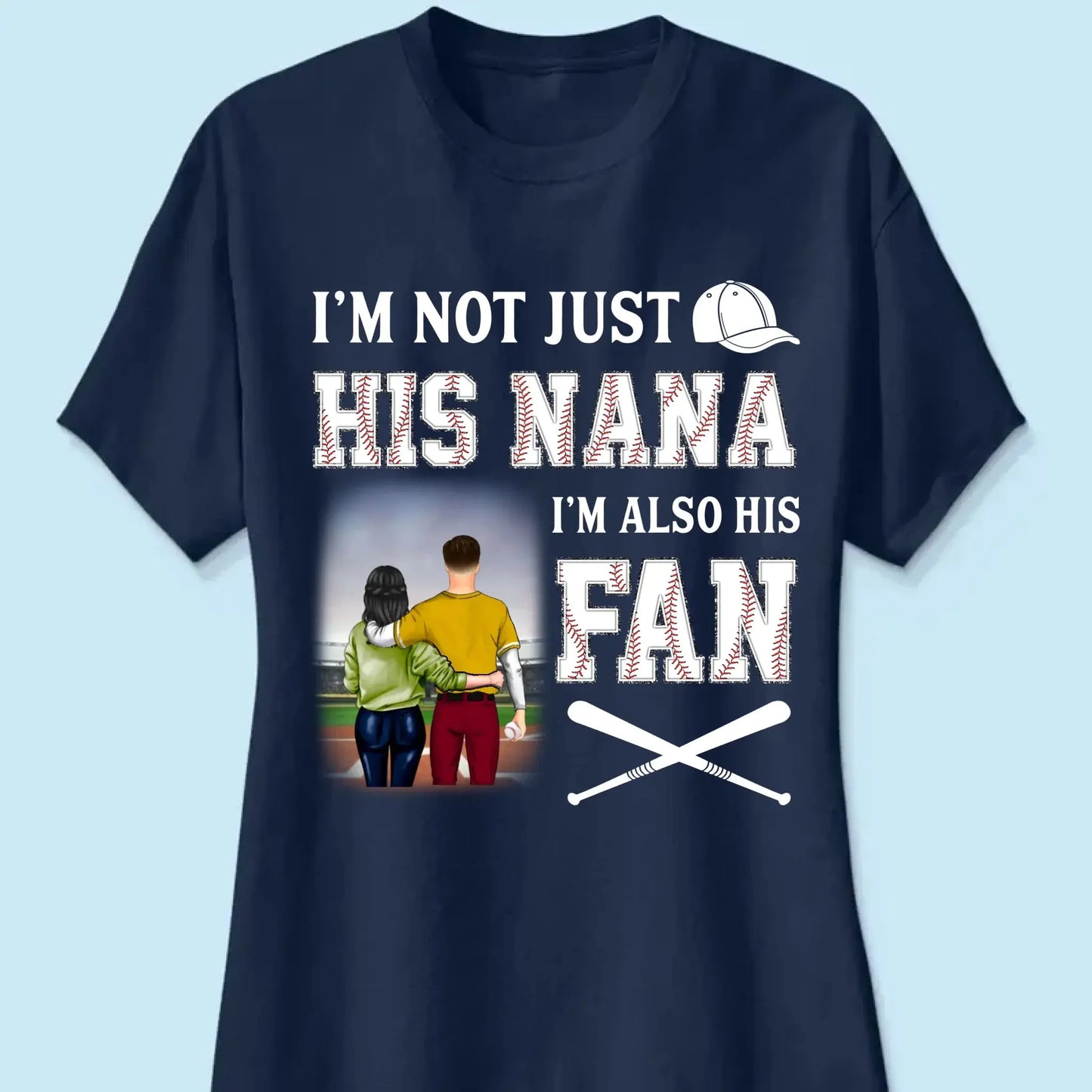 I'm Not Just His Nana I'm Also His Fan - Personalized T-Shirt, Gift For Grandma Ezcustomize