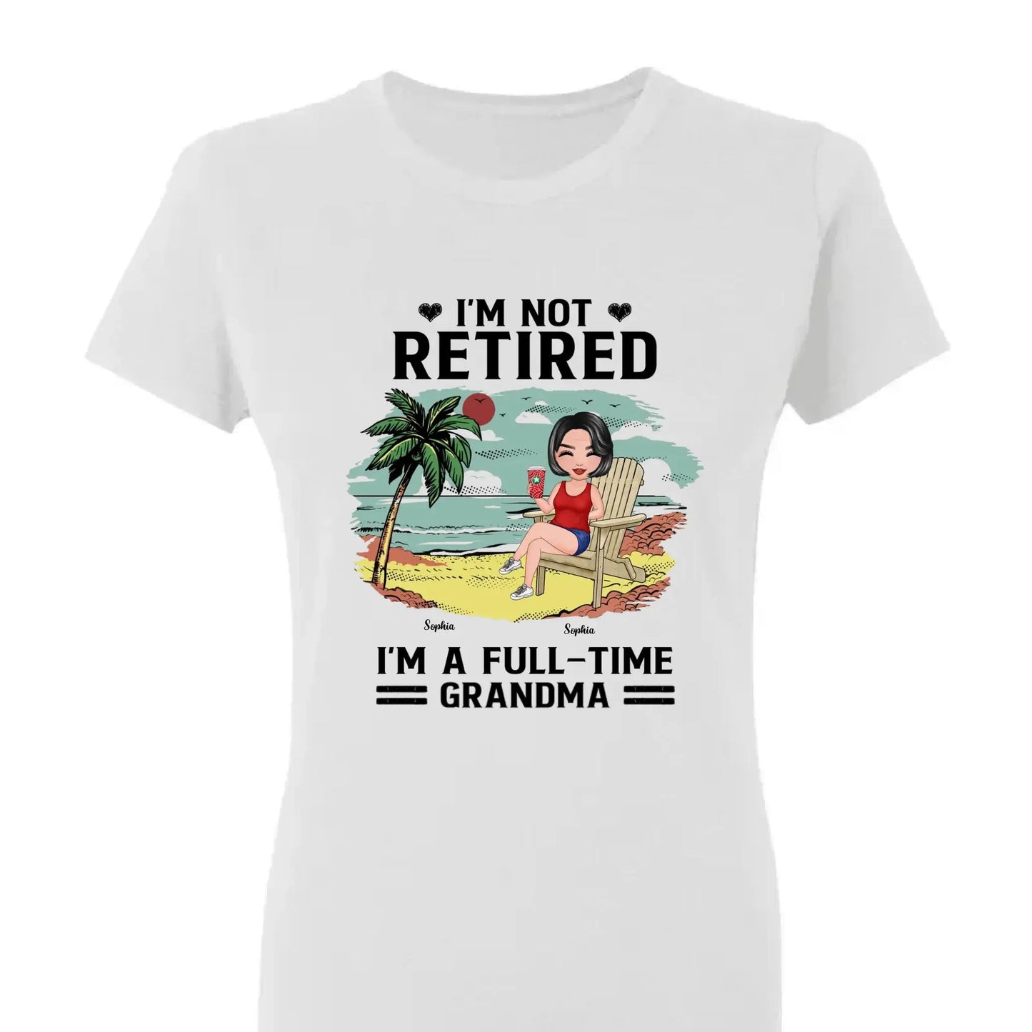 I’m Not Retired, I’m a Full-Time Grandma – Personalized T-Shirt – Custom Beach Shirt with Grandkids' Names Ezcustomize