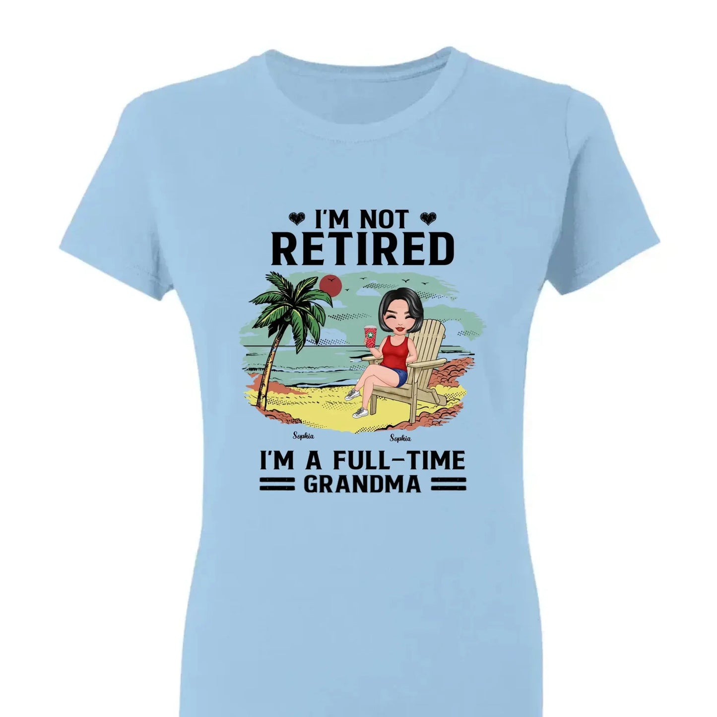 I’m Not Retired, I’m a Full-Time Grandma – Personalized T-Shirt – Custom Beach Shirt with Grandkids' Names Ezcustomize