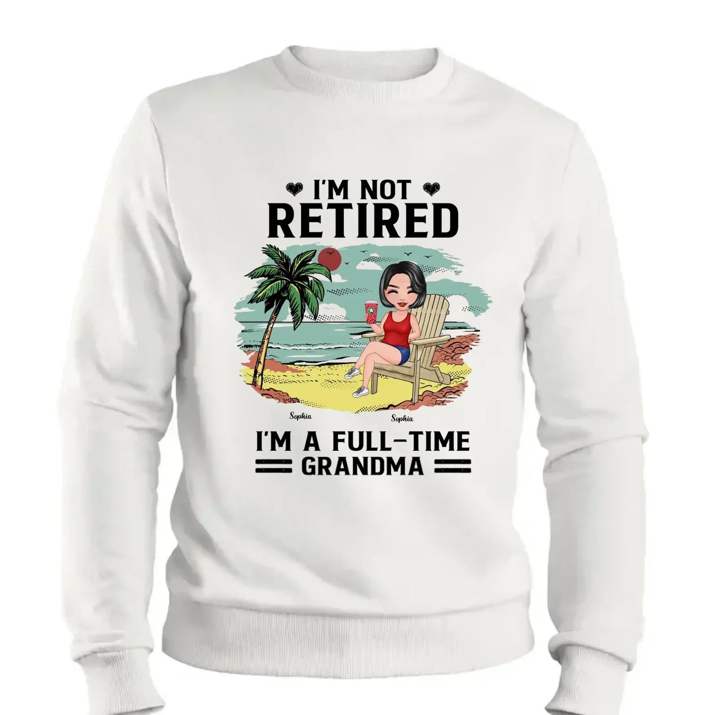 I’m Not Retired, I’m a Full-Time Grandma – Personalized T-Shirt – Custom Beach Shirt with Grandkids' Names Ezcustomize