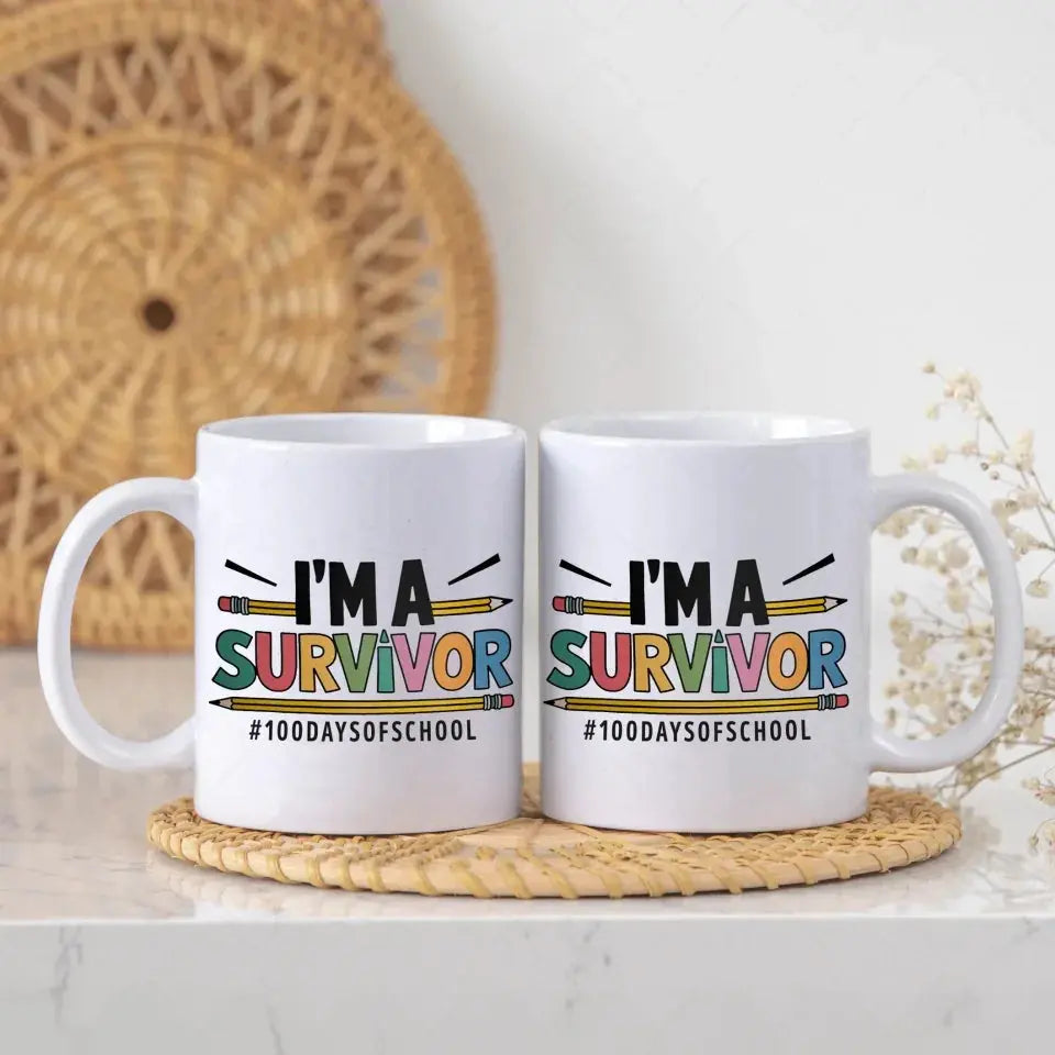 I'm a Survivor 100 Days of School Mug Funny Teacher Gift Ezcustomize