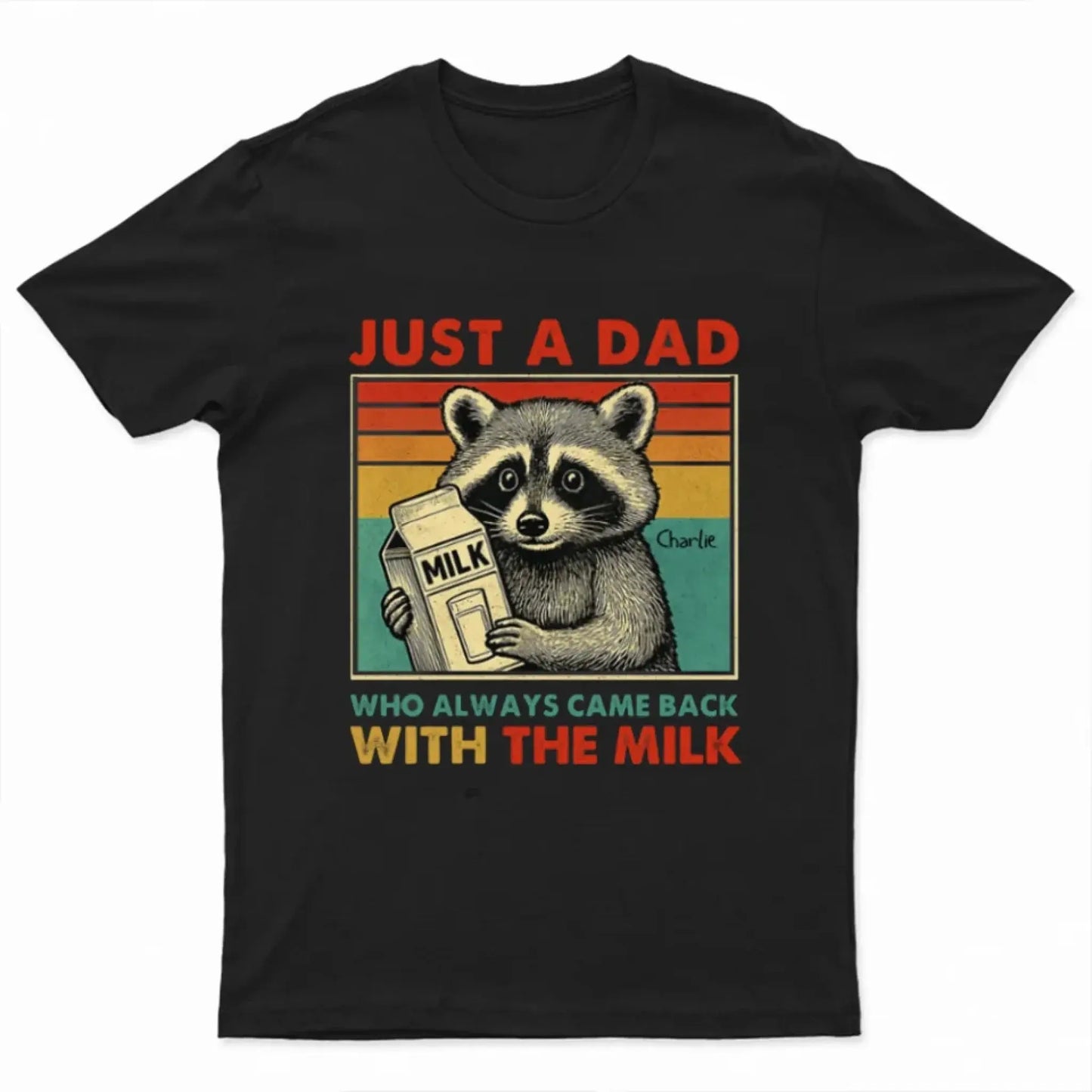 Just a Dad Who Always Came Back with the Milk – Personalized Funny T-Shirt – Father’s Day Gift for Dads with a Sense of Humor Ezcustomize