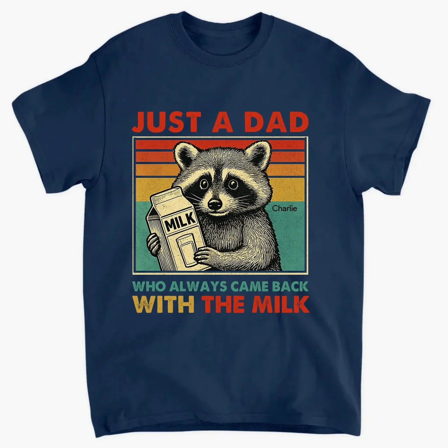 Just a Dad Who Always Came Back with the Milk – Personalized Funny T-Shirt – Father’s Day Gift for Dads with a Sense of Humor Ezcustomize