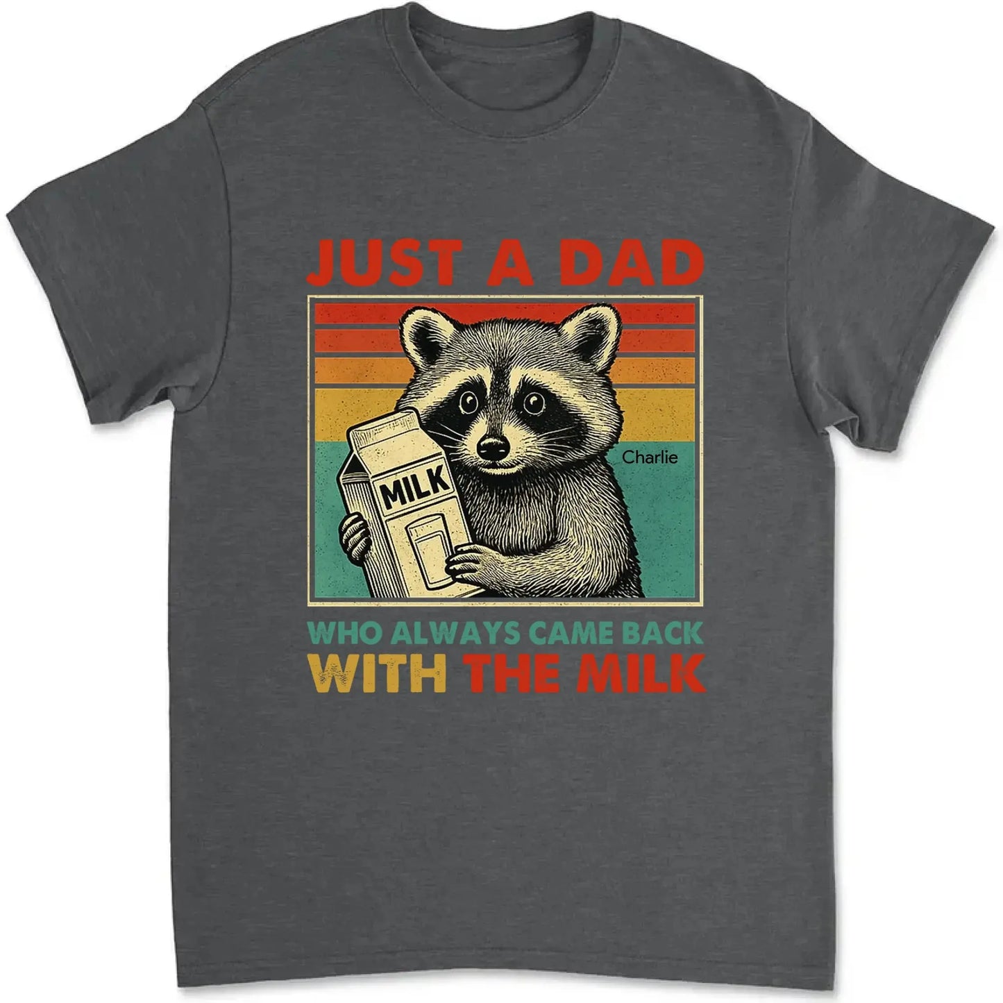 Just a Dad Who Always Came Back with the Milk – Personalized Funny T-Shirt – Father’s Day Gift for Dads with a Sense of Humor Ezcustomize