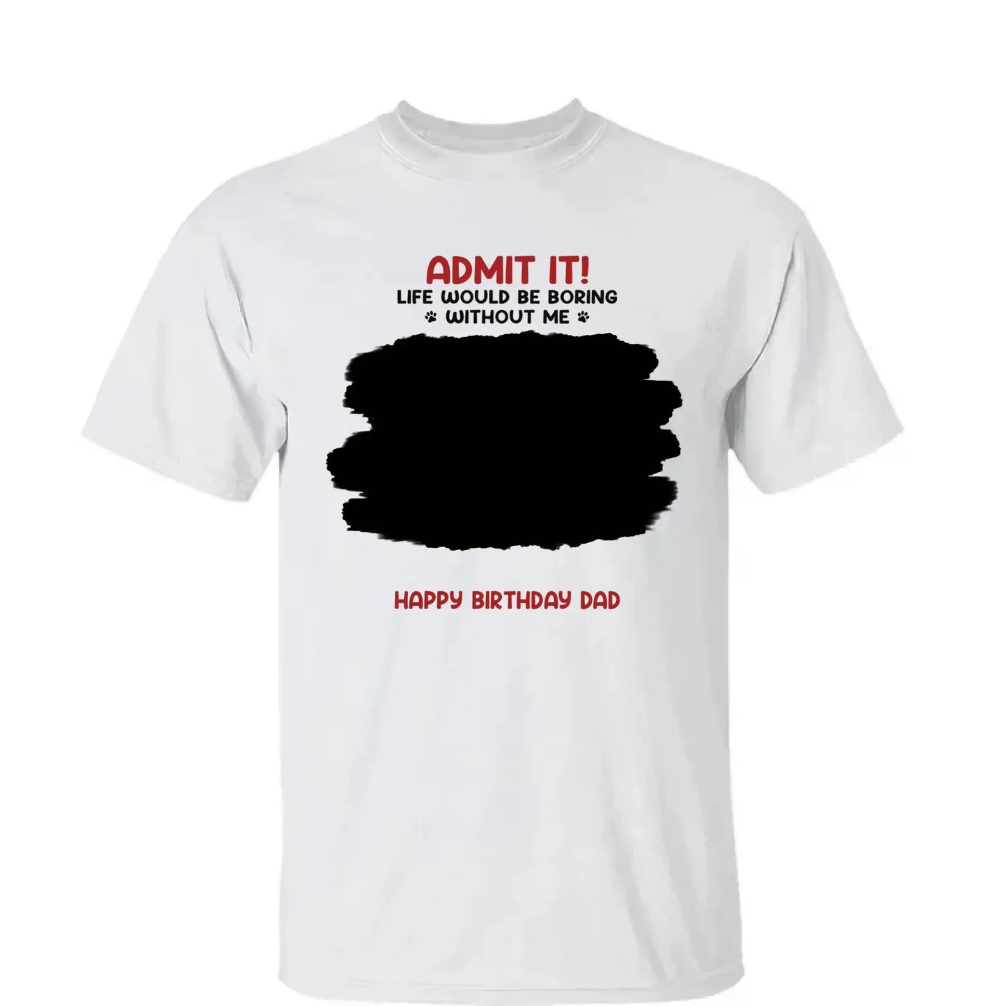 Life Would Be Boring Without Me – Custom Dog & Cat Photo Shirt/Hoodie – Personalized Gift for Pet Lovers, Perfect for Father’s Day or Mother’s Day Ezcustomize