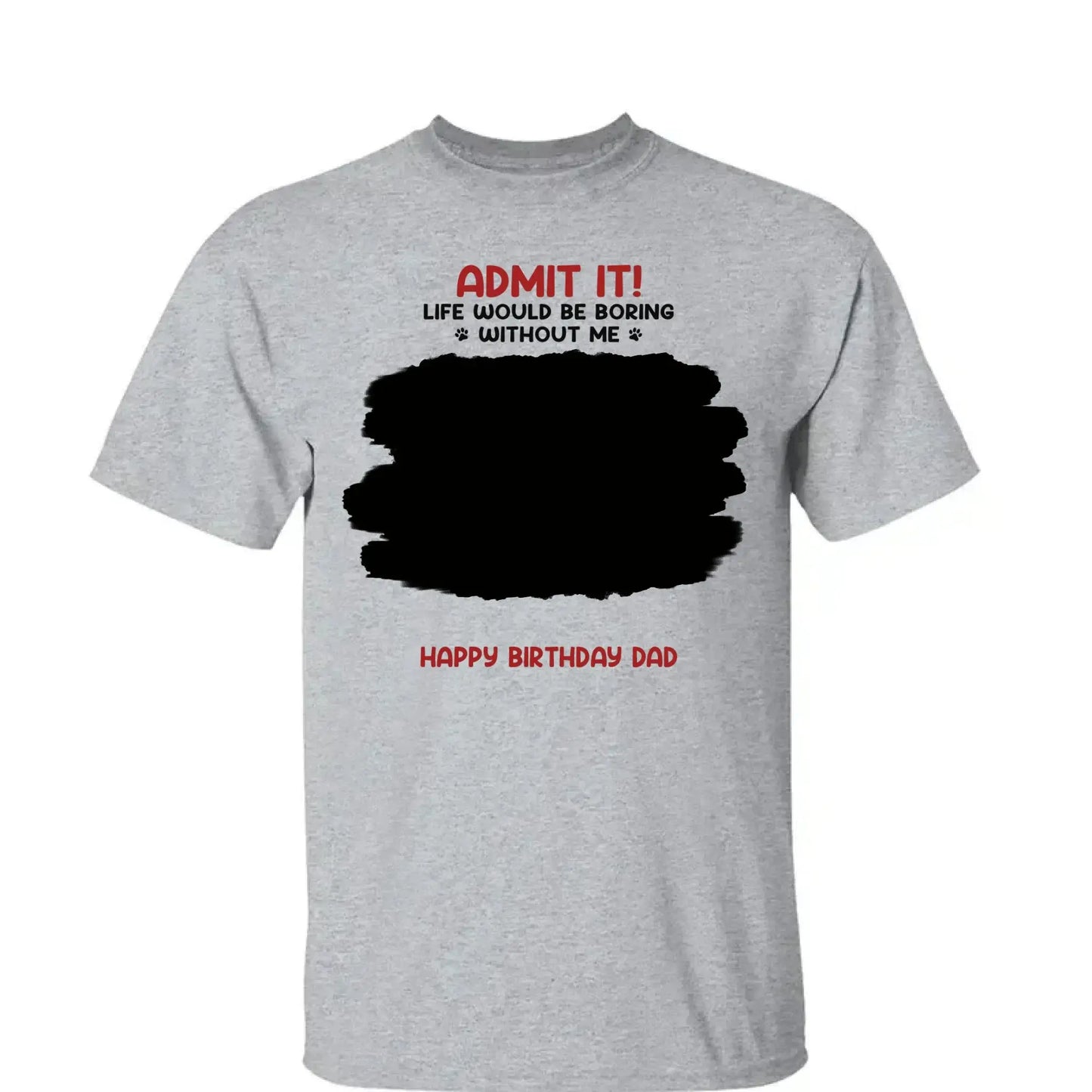 Life Would Be Boring Without Me – Custom Dog & Cat Photo Shirt/Hoodie – Personalized Gift for Pet Lovers, Perfect for Father’s Day or Mother’s Day Ezcustomize